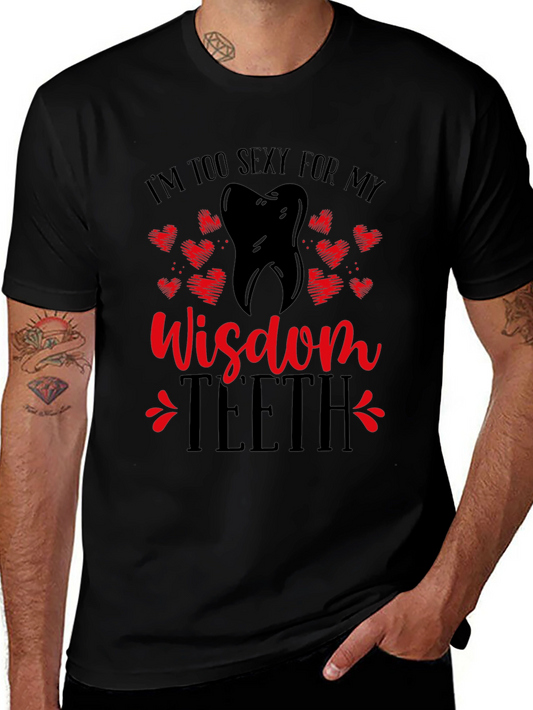 Funny Wisdom Teeth T-Shirt - Im Too Sexy
