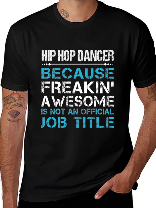 Hip Hop Dancer Graphic T-Shirt - Awesome Job Title Tee