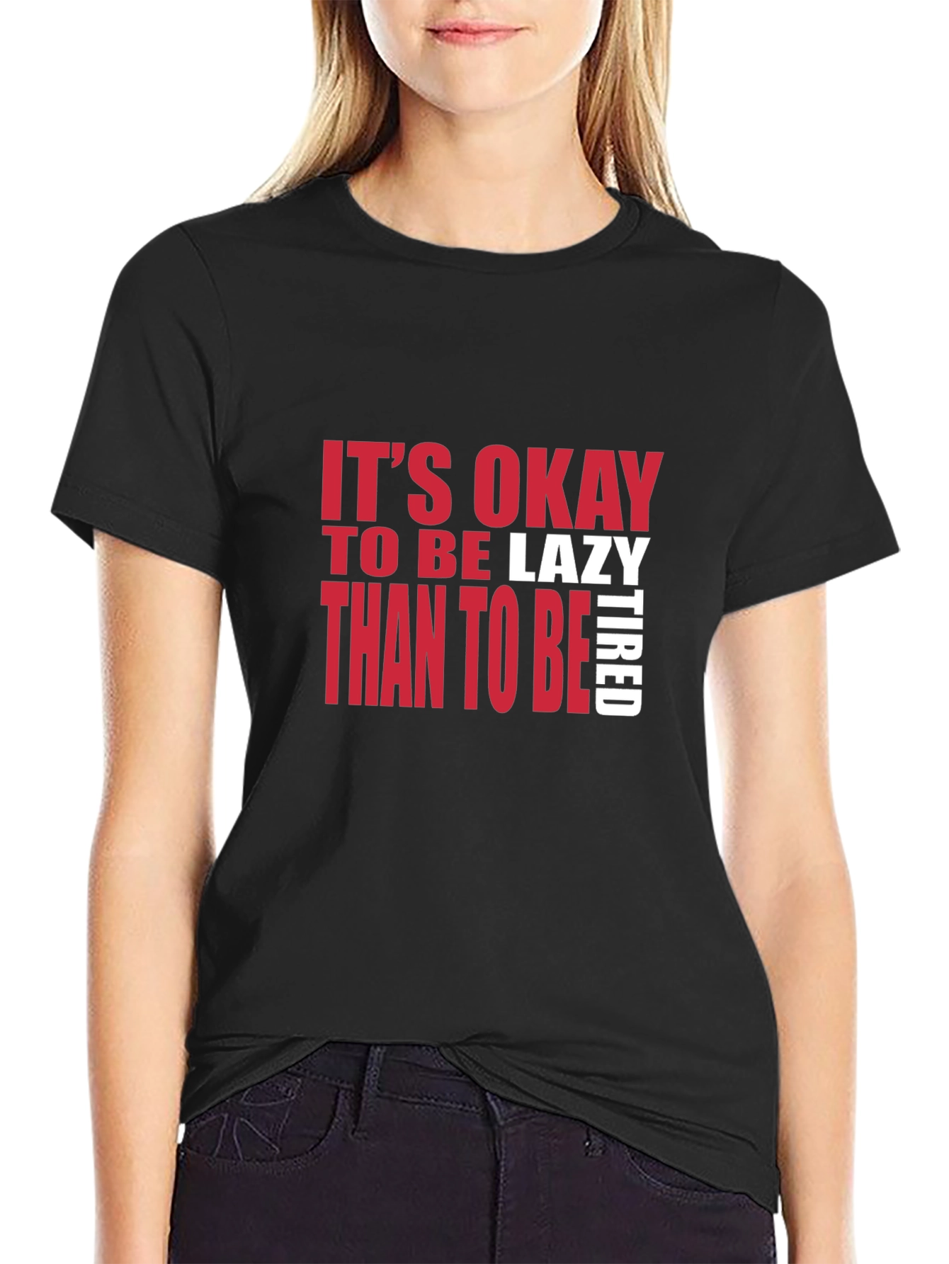 Its Okay to be Lazy T-Shirt