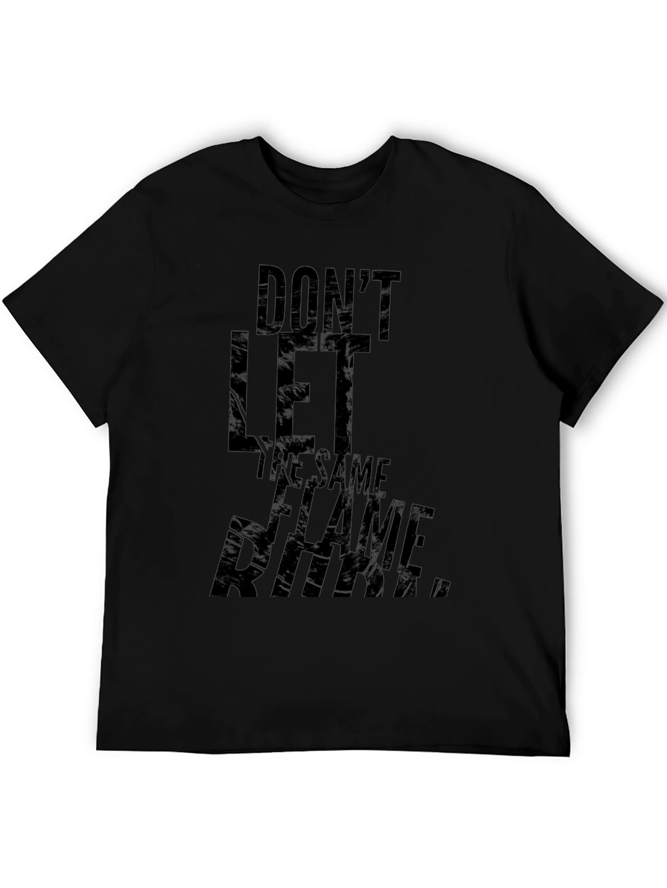 Dont Let The Same Flame T-Shirt