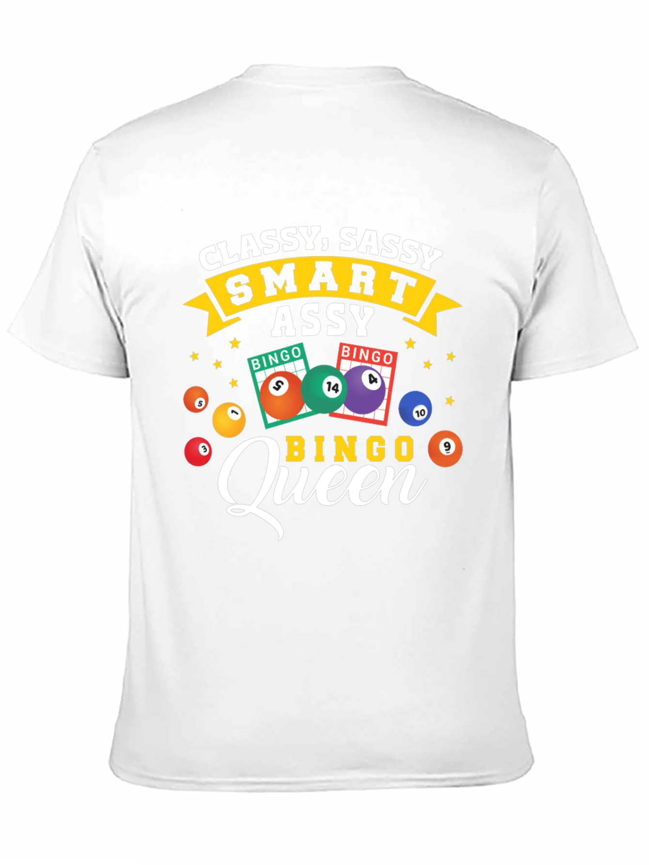 Classy Sassy Smart Assy Bingo Queen T-Shirt