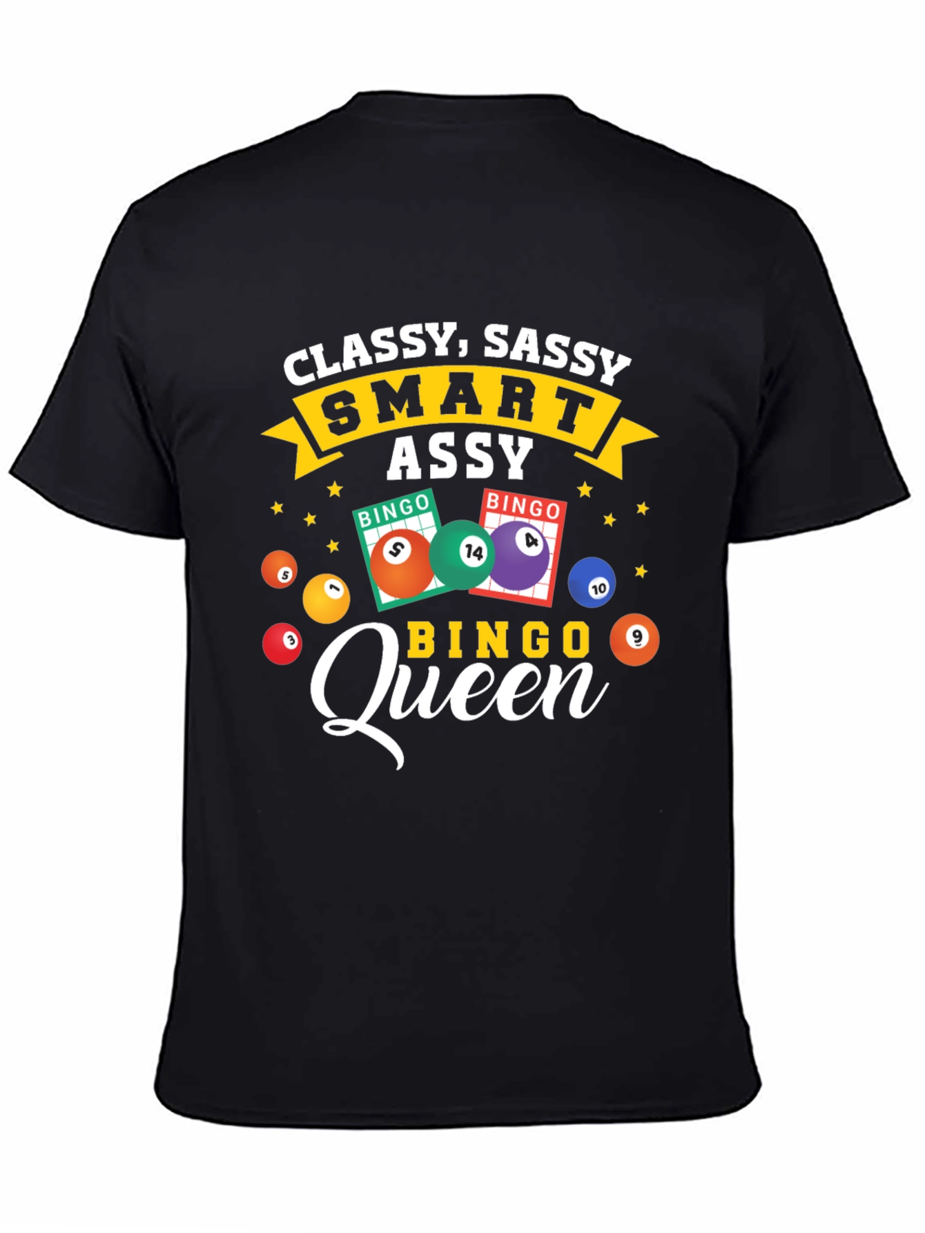 Classy Sassy Smart Assy Bingo Queen T-Shirt