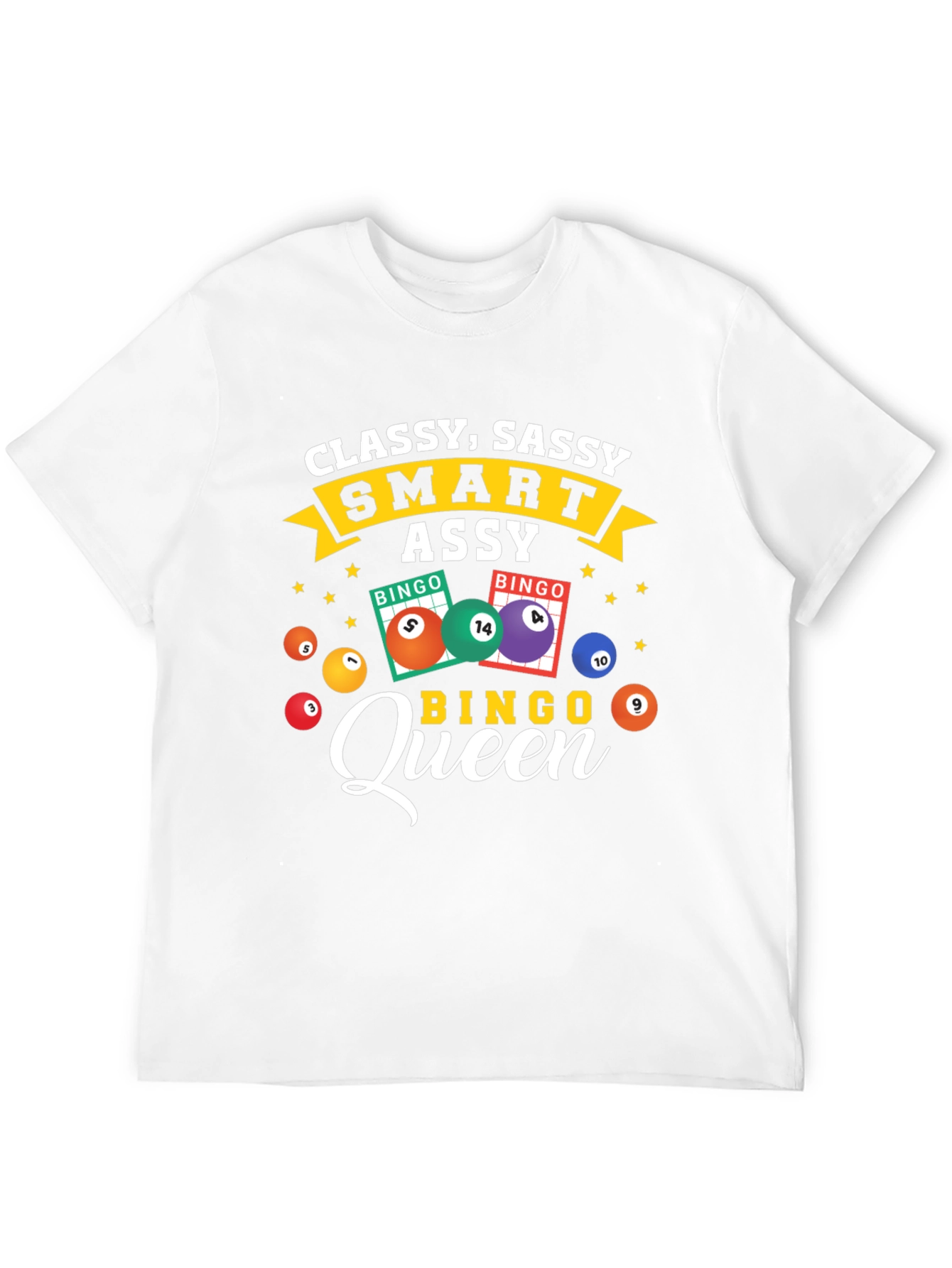 Classy Sassy Smart Assy Bingo Queen T-Shirt