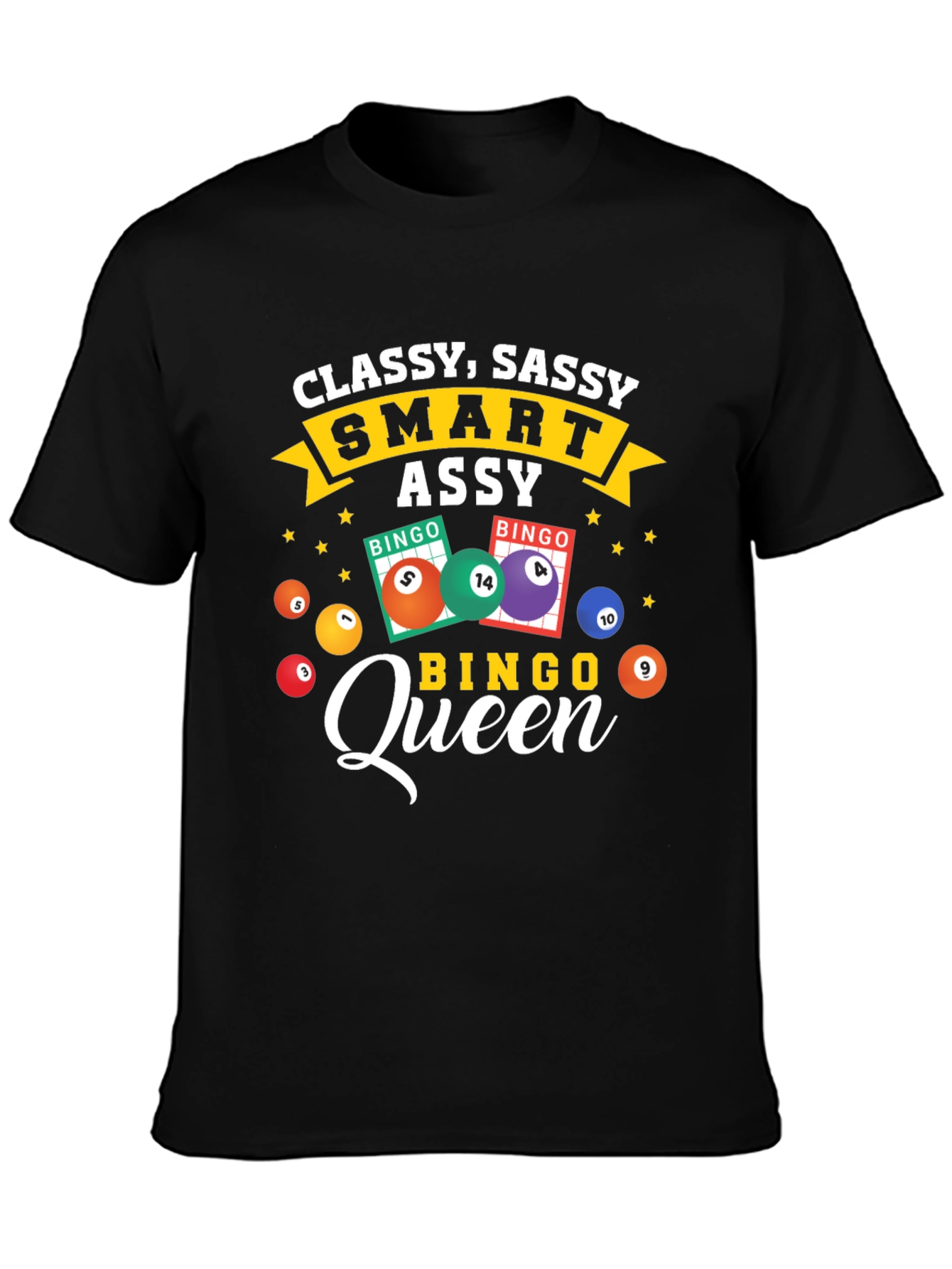 Classy Sassy Smart Assy Bingo Queen T-Shirt