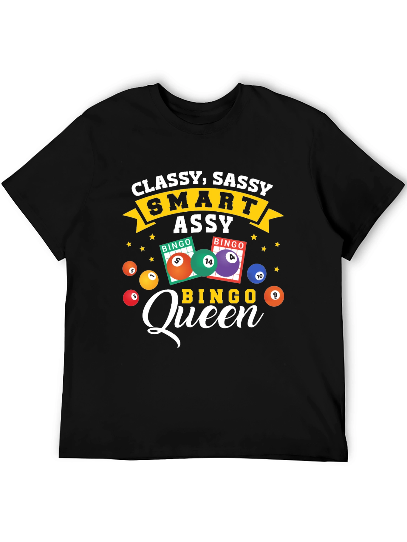 Classy Sassy Smart Assy Bingo Queen T-Shirt