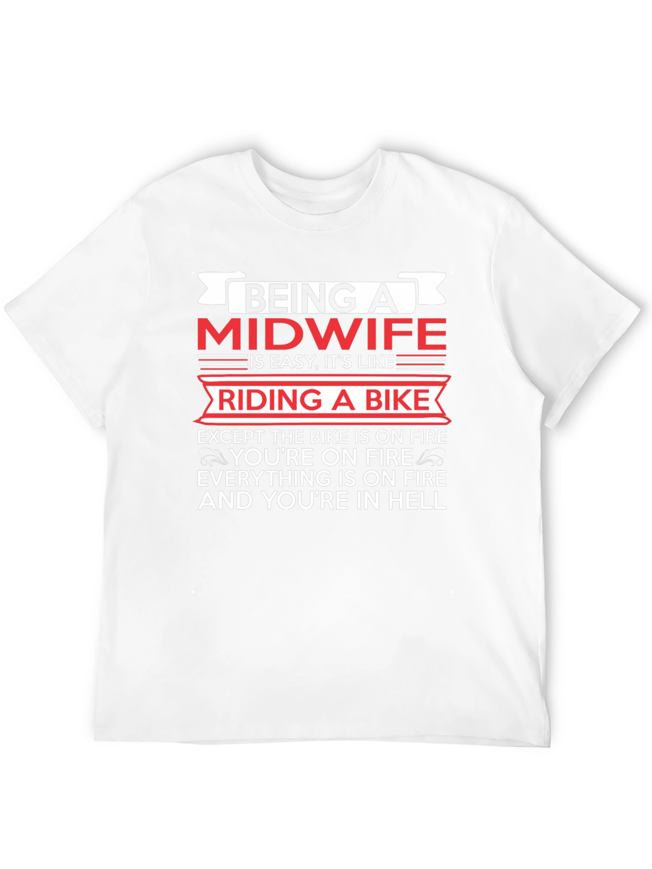 Midwife On Fire T-Shirt - Funny Midwife Gift