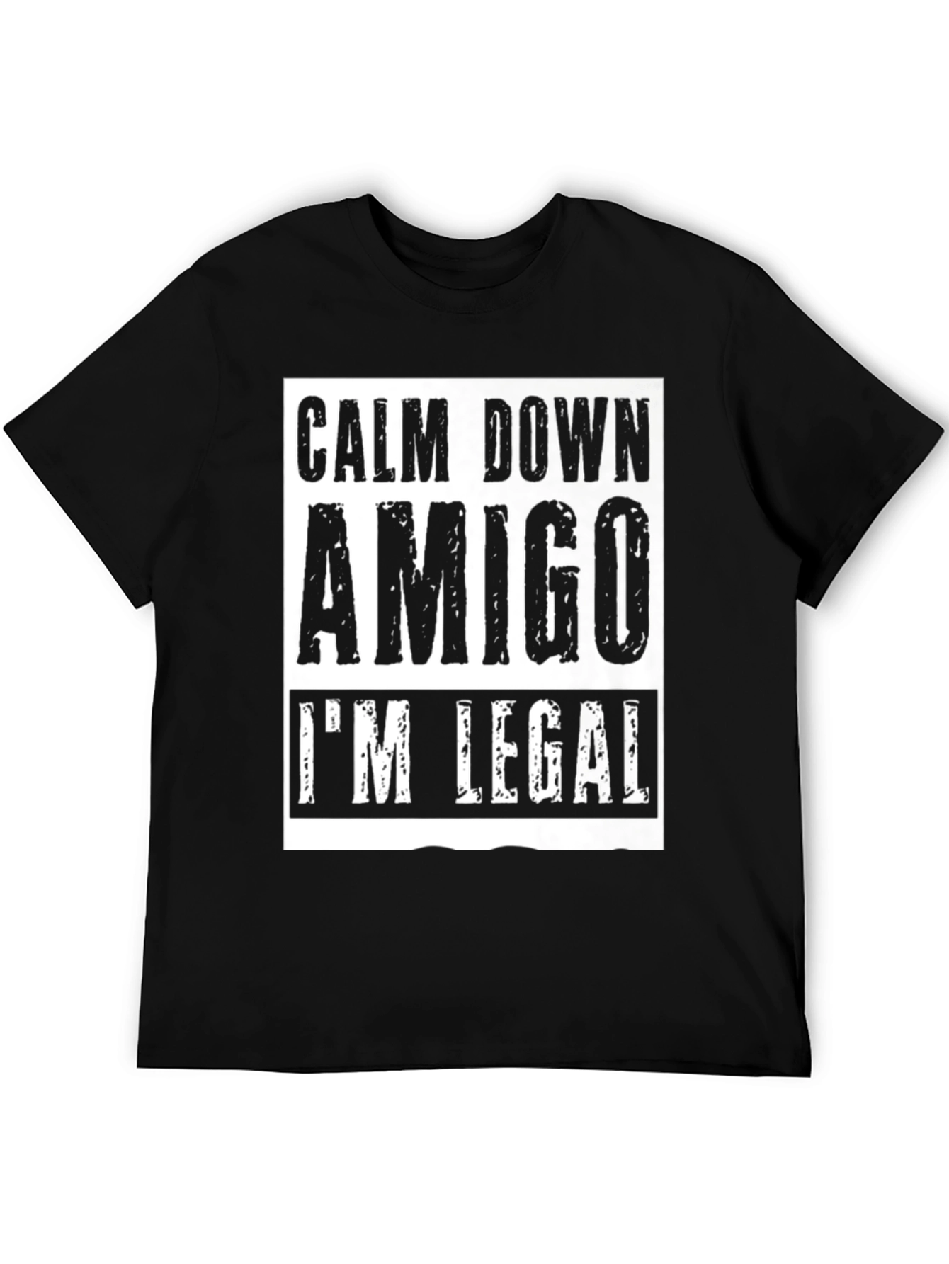 Calm Down Amigo Im Legal T-Shirt
