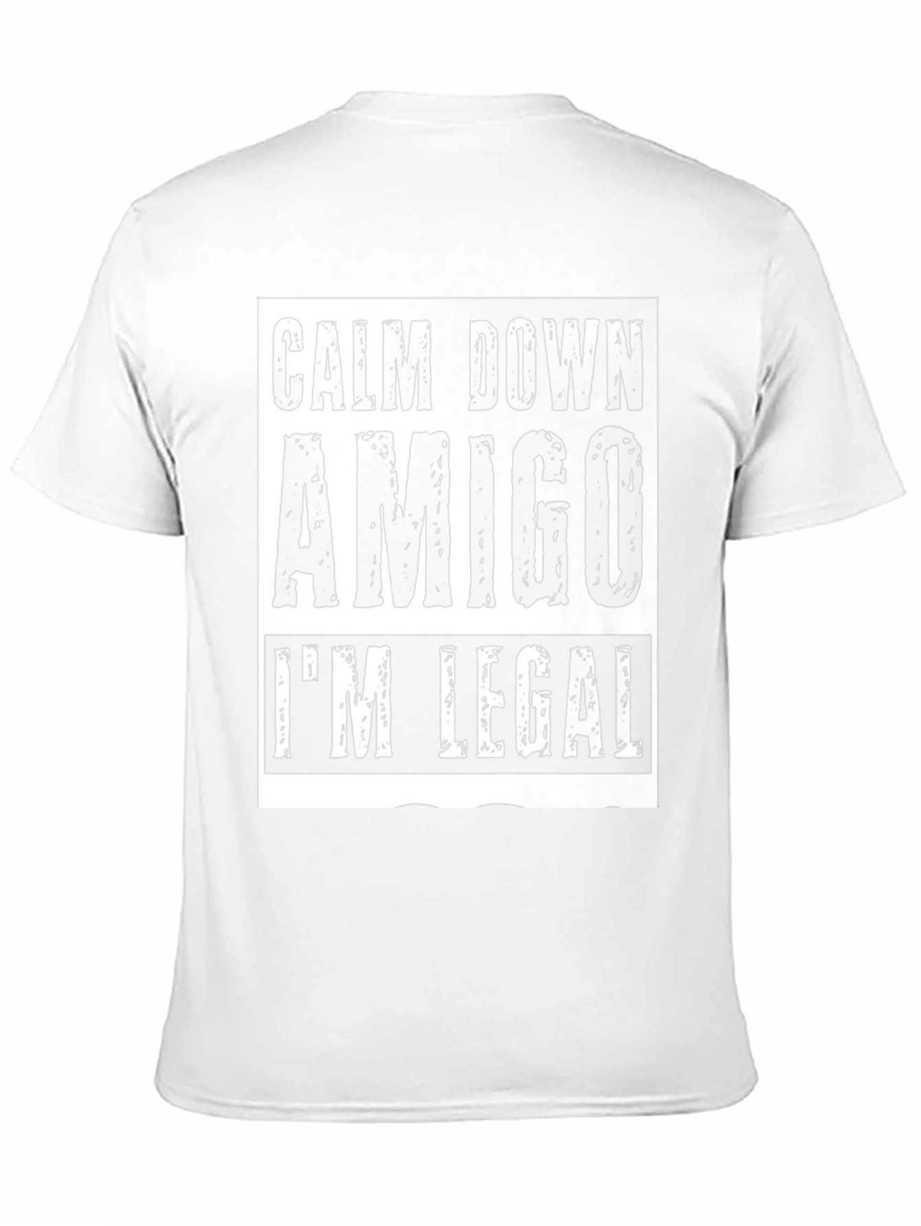 Calm Down Amigo Im Legal T-Shirt