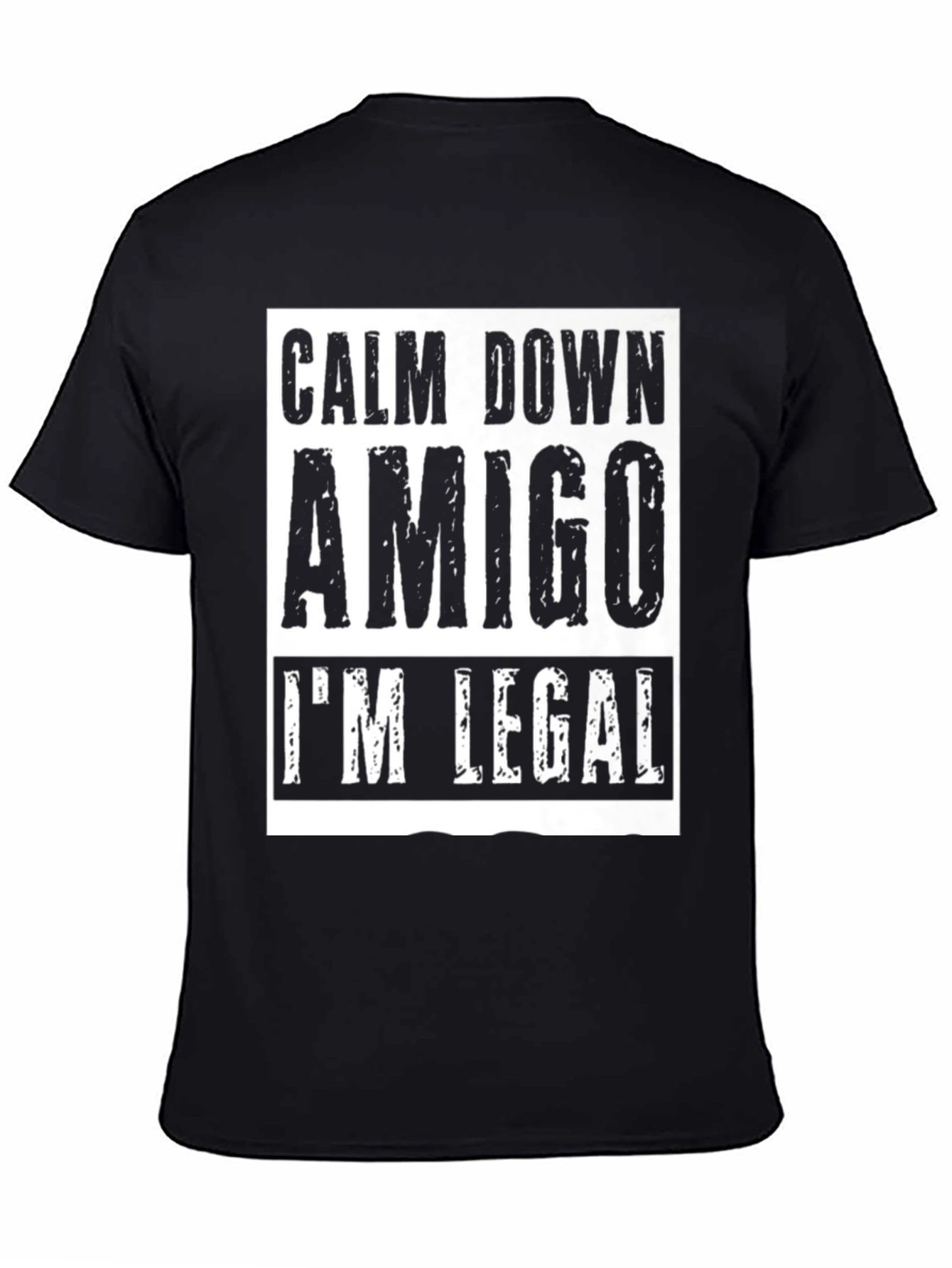 Calm Down Amigo Im Legal T-Shirt