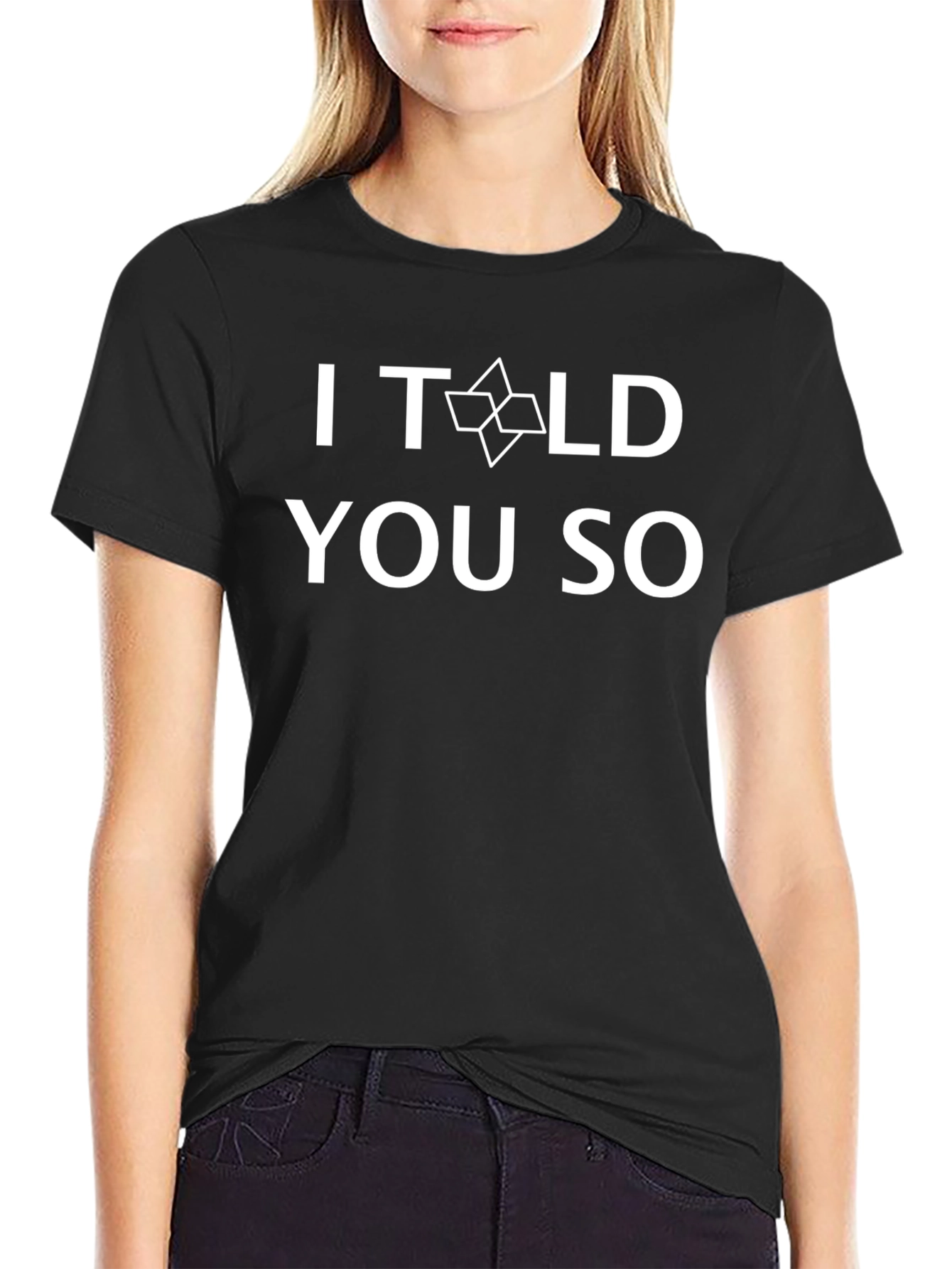 I Told You So T-Shirt - Funny Graphic Tee