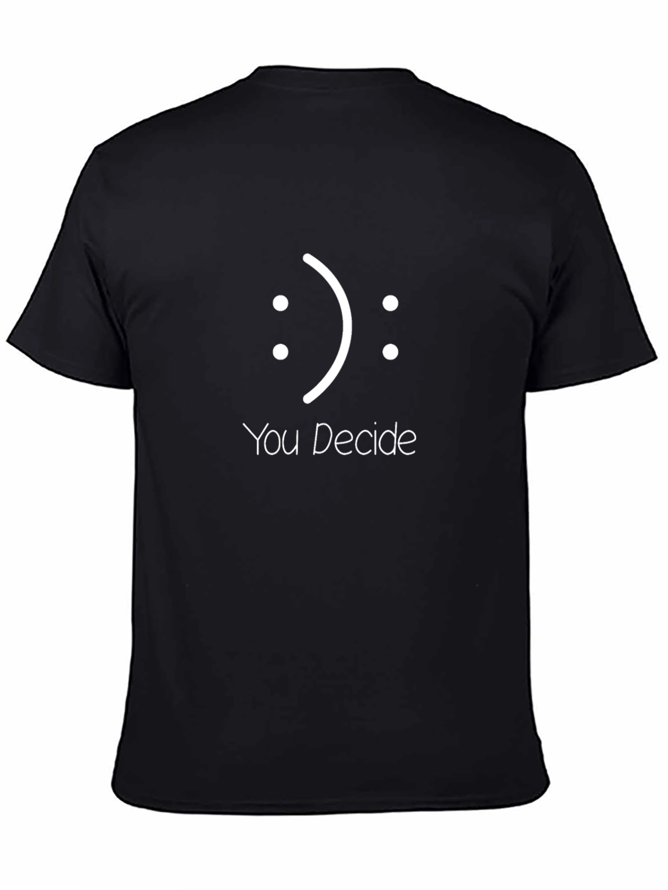You Decide T-Shirt - Express Yourself in Style
