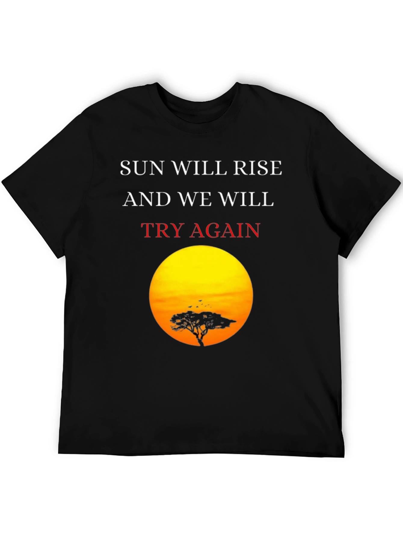 Sunrise Silhouette T-Shirt: Sun Will Rise Try Again