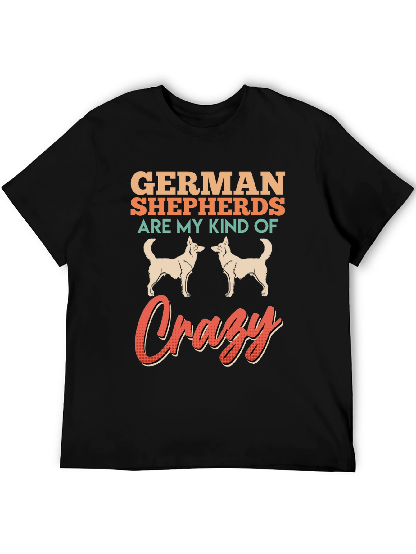 German Shepherd Crazy T-Shirt