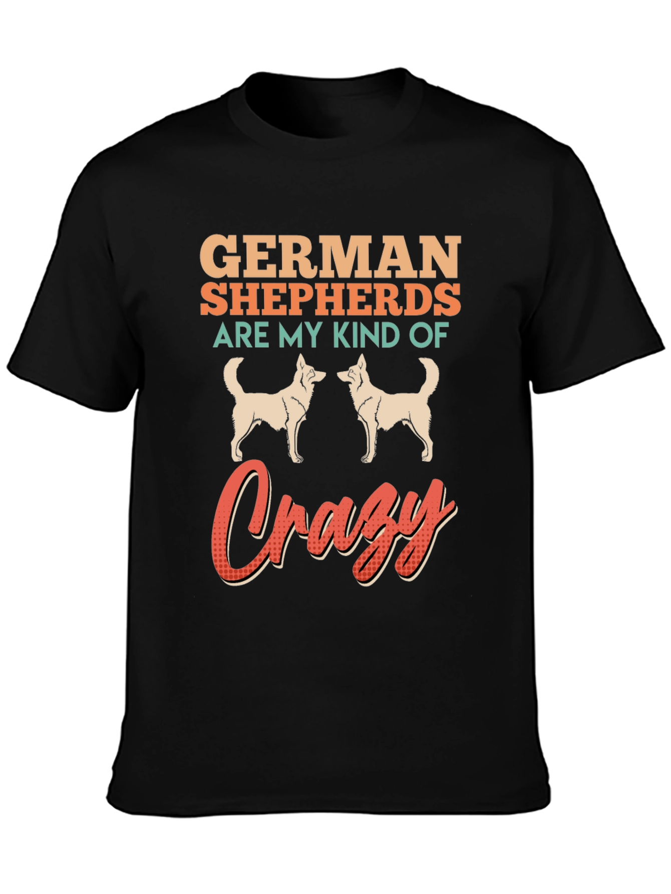 German Shepherd Crazy T-Shirt