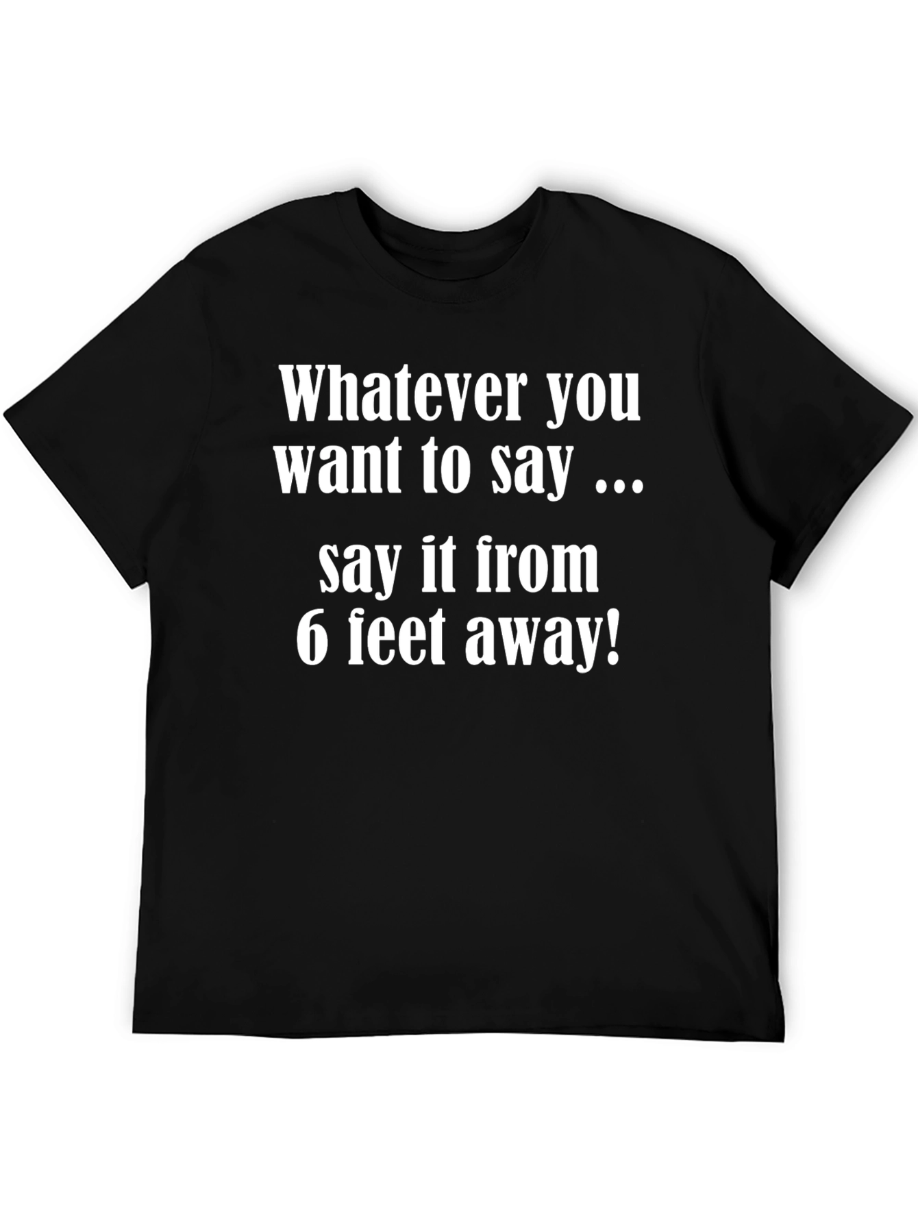 Social Distance T-Shirt - 6 Feet Away Tee