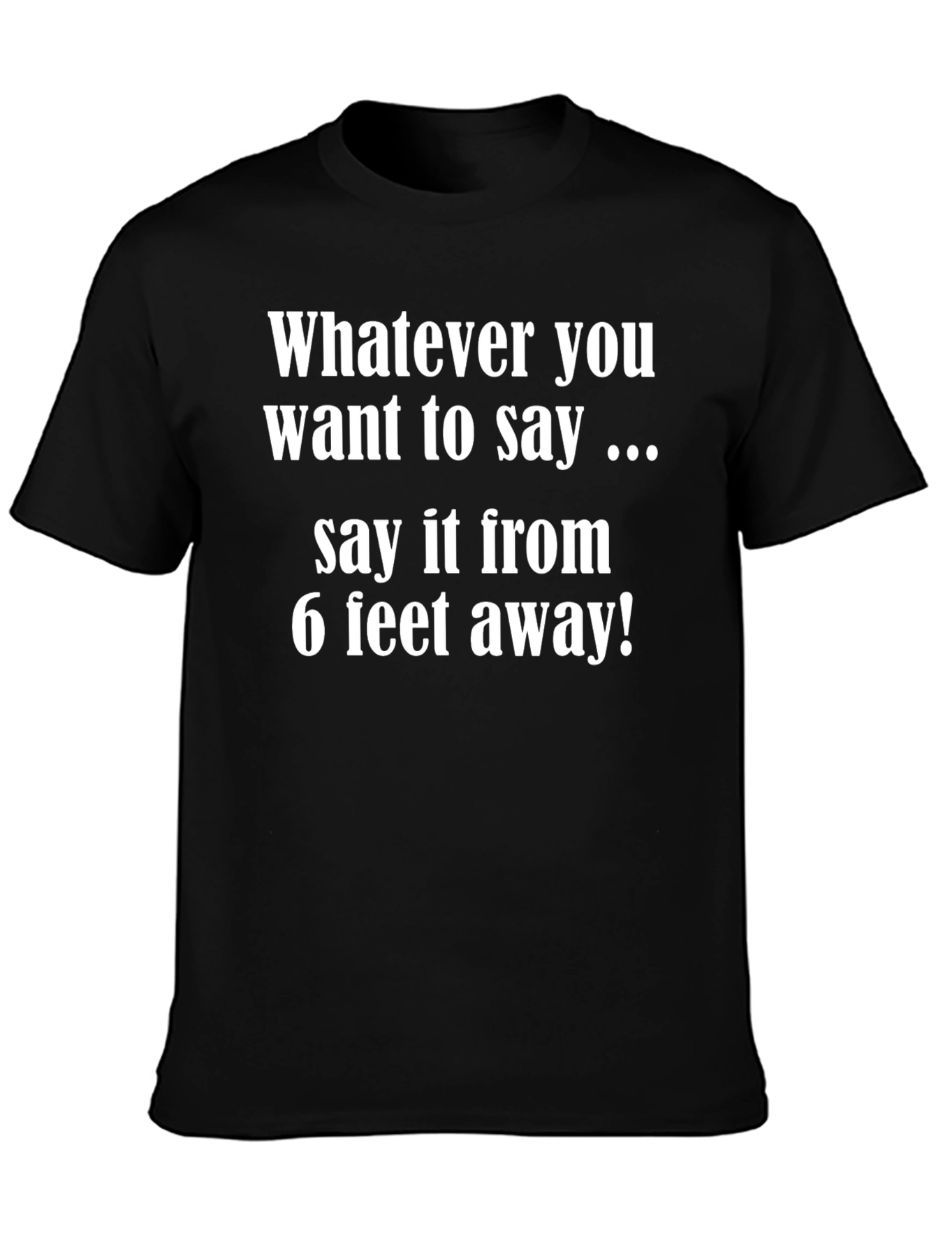 Social Distance T-Shirt - 6 Feet Away Tee