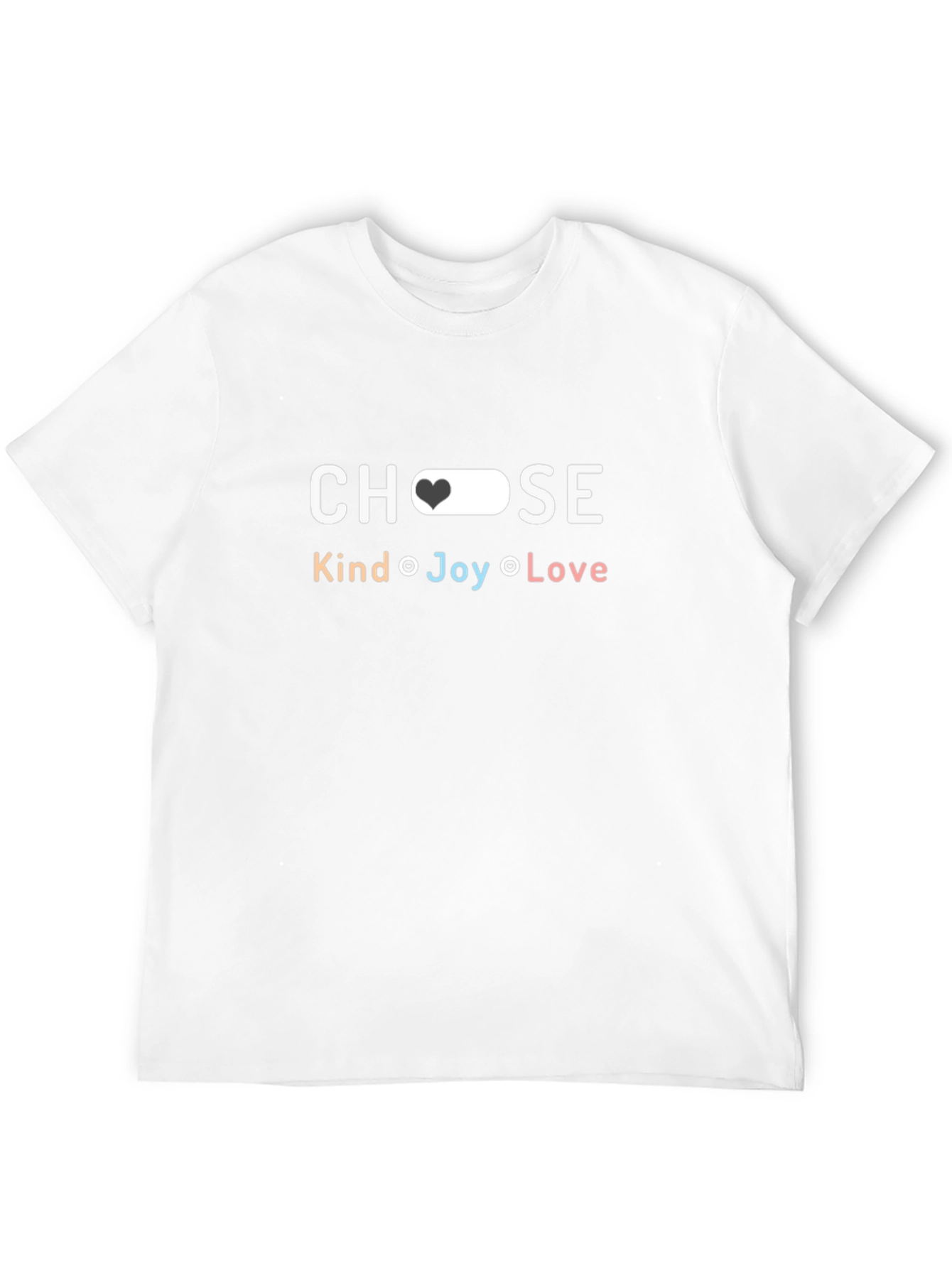 Choose Love T-Shirt - Kind Joy Love