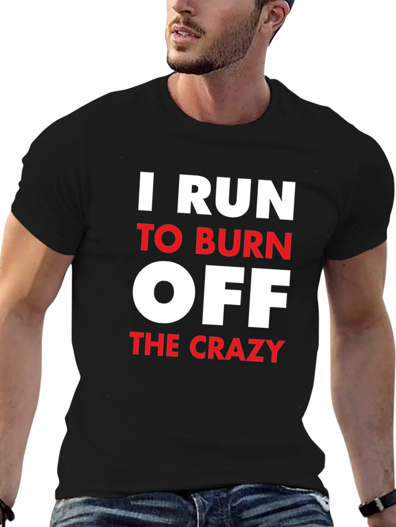 I Run to Burn Off The Crazy Graphic T-Shirt