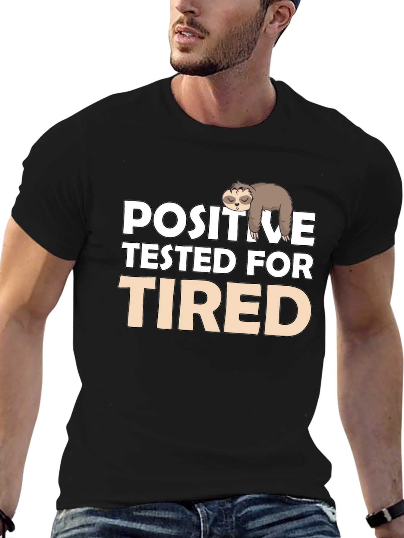 Positive Tested for Tired Sloth T-Shirt