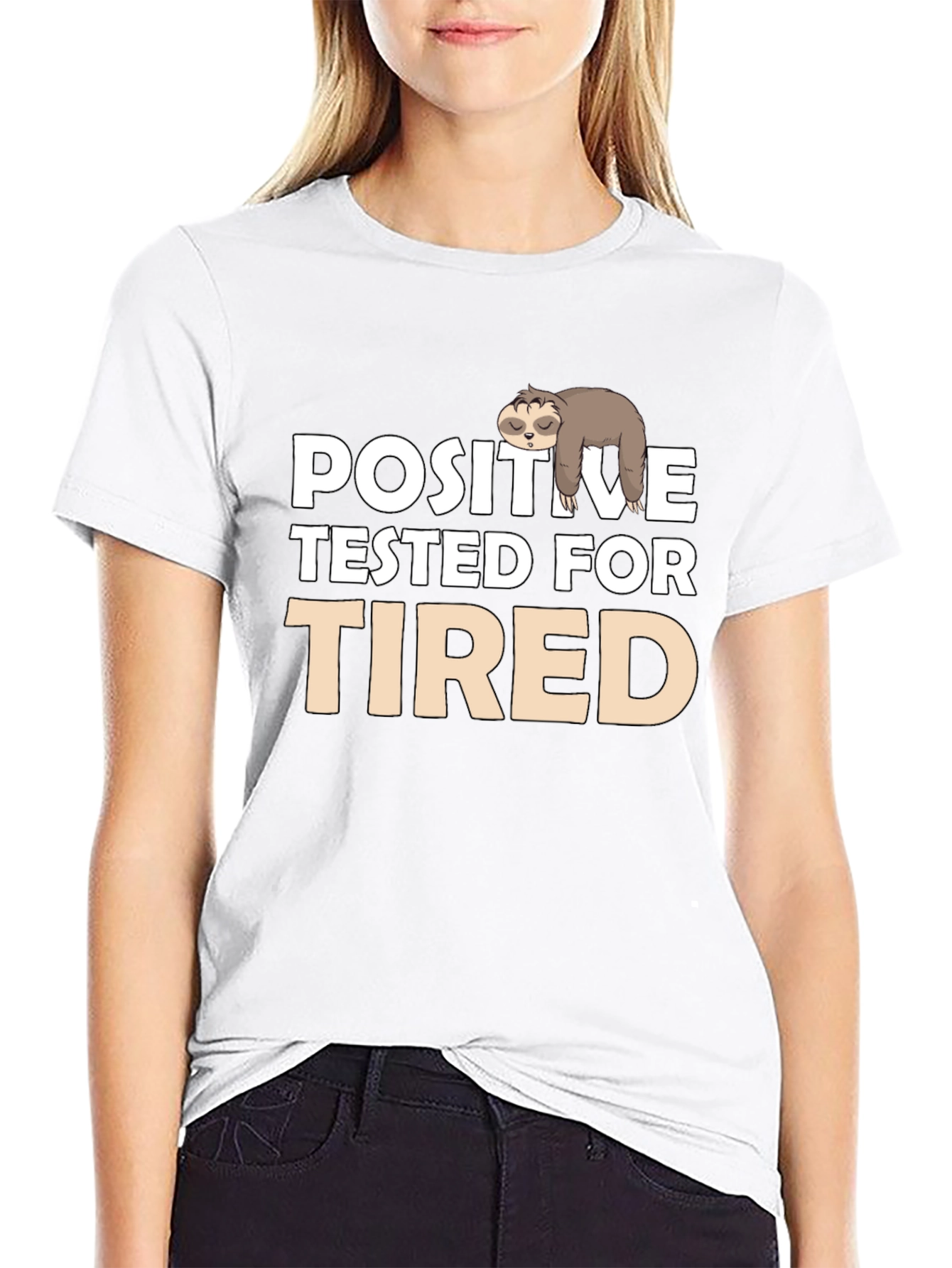Positive Tested for Tired Sloth T-Shirt