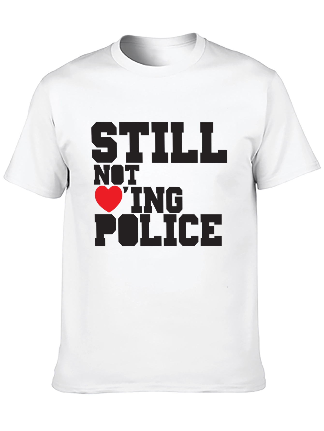 Still Not Loving Police Graphic Tee - Black