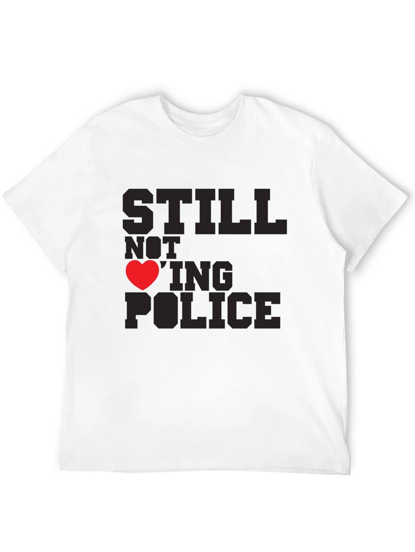 Still Not Loving Police Graphic Tee - Black