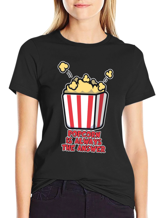 Popcorn is Always the Answer T-Shirt