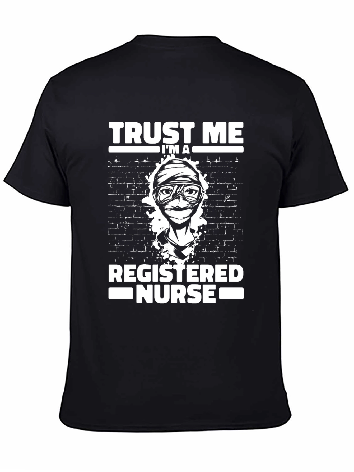 Trust Me Im A Registered Nurse T-Shirt