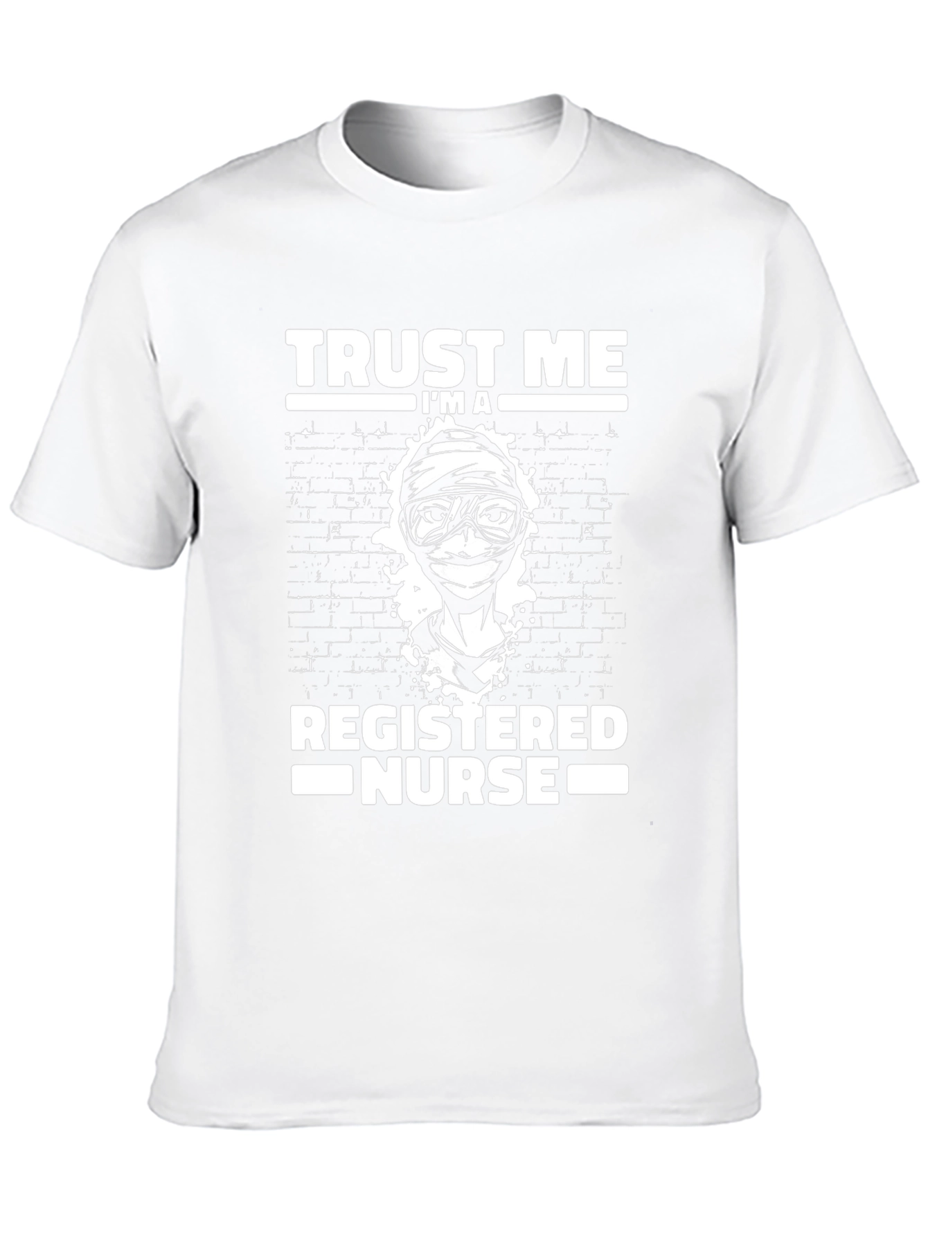Trust Me Im A Registered Nurse T-Shirt