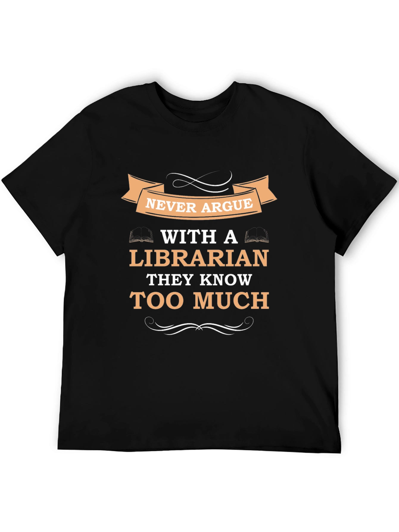 Never Argue With a Librarian T-Shirt