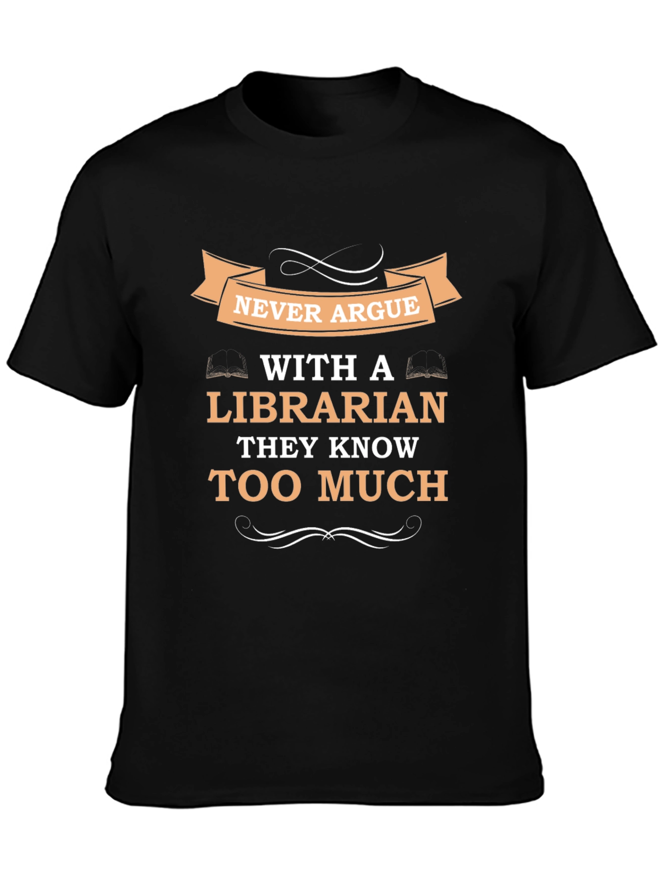 Never Argue With a Librarian T-Shirt