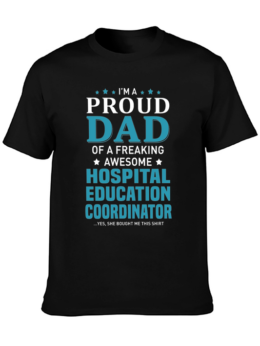 Proud Dad Hospital Education Coordinator T-Shirt