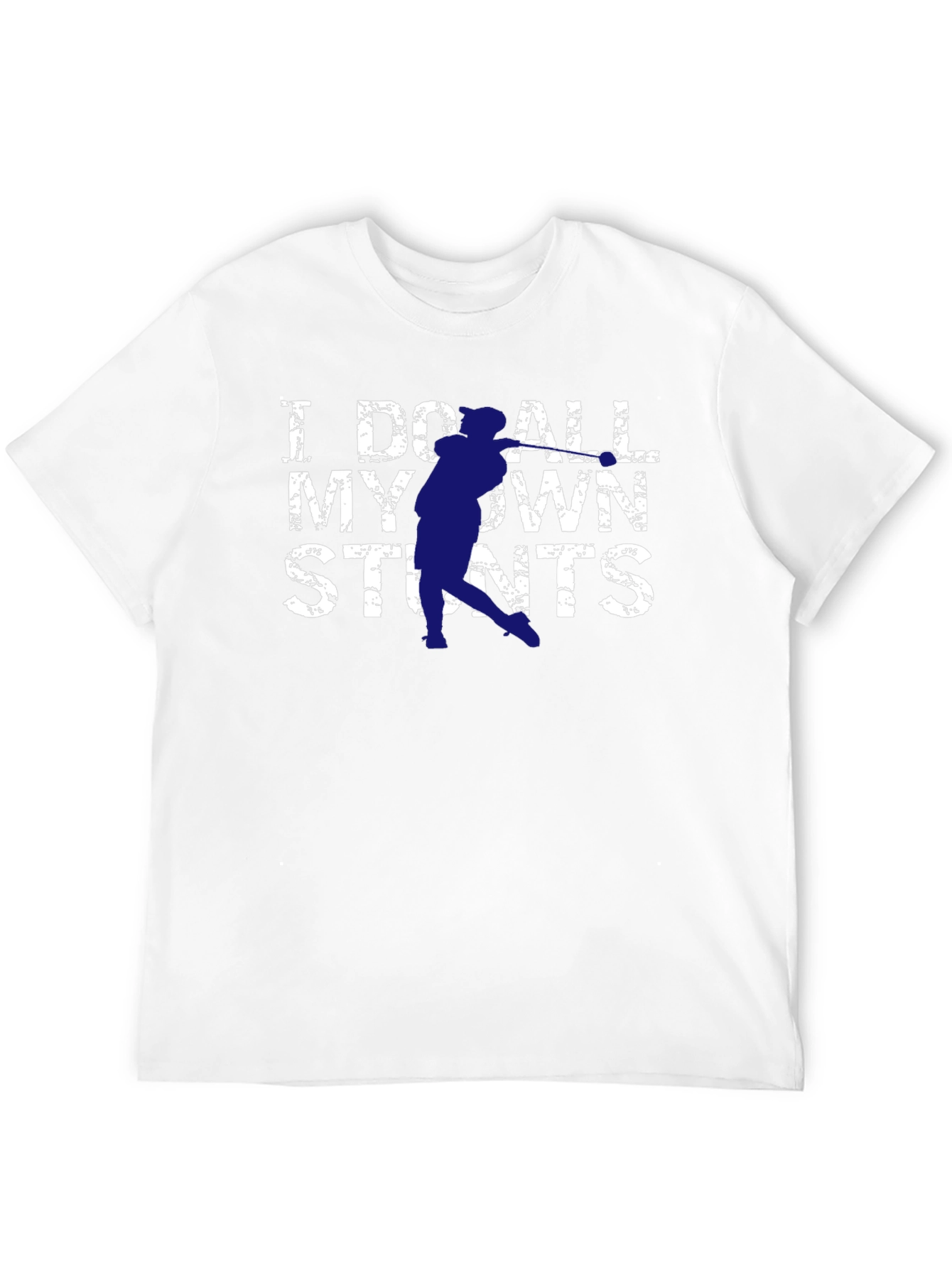 I Do All My Own Stunts Graphic T-Shirt