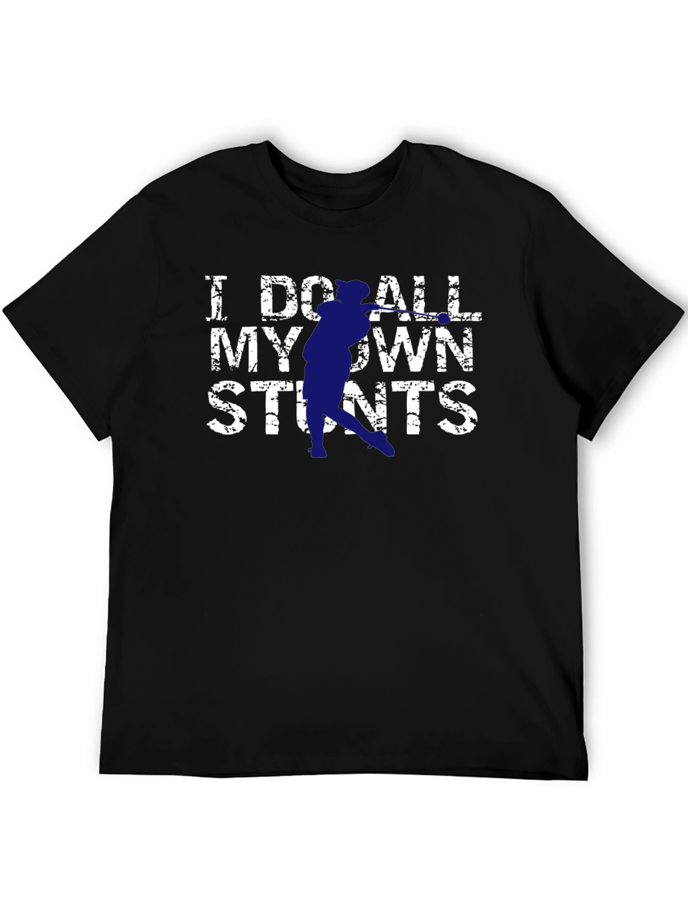 I Do All My Own Stunts Graphic T-Shirt