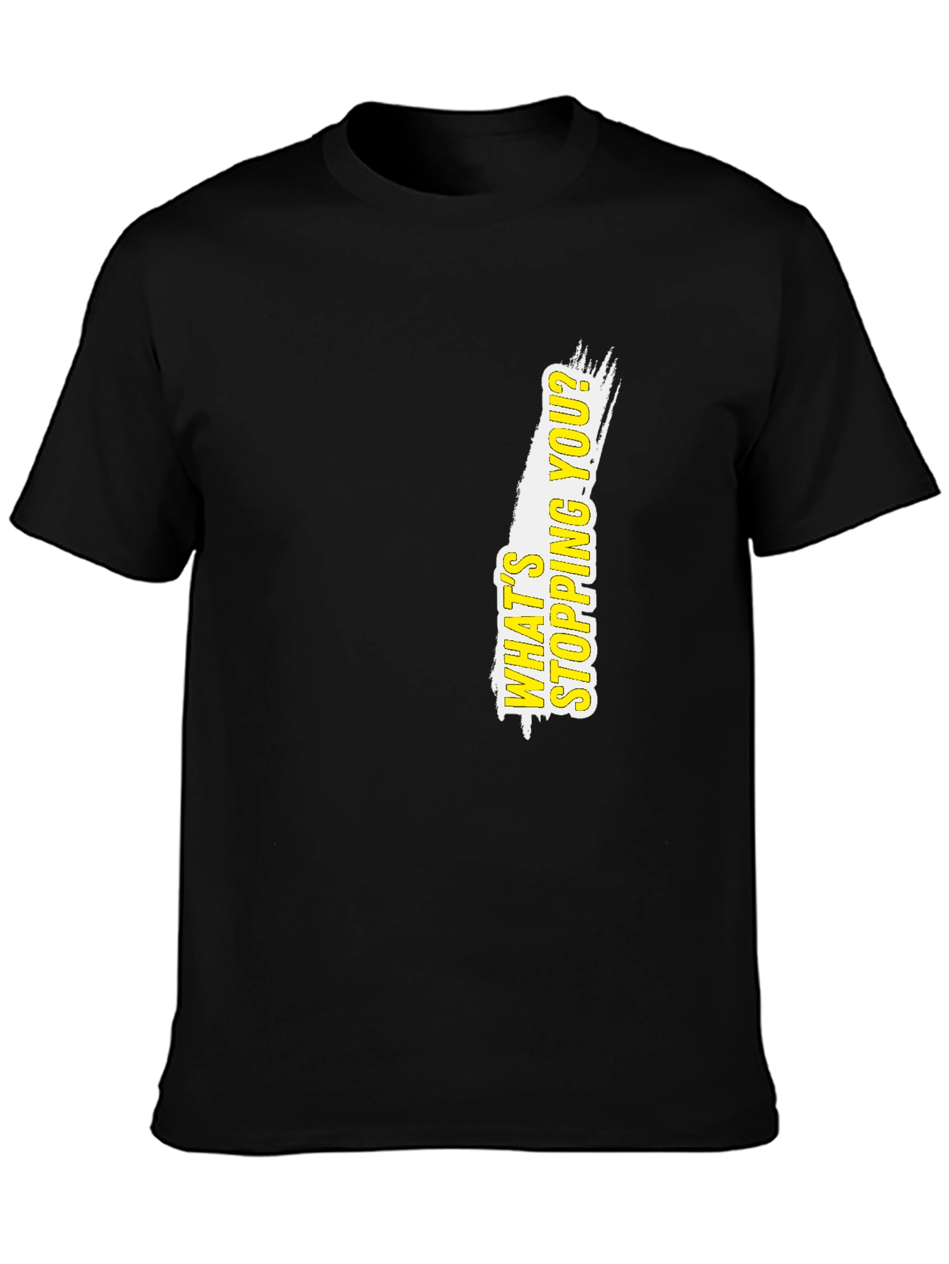 Motivational Black T-Shirt: Whats Stopping You?