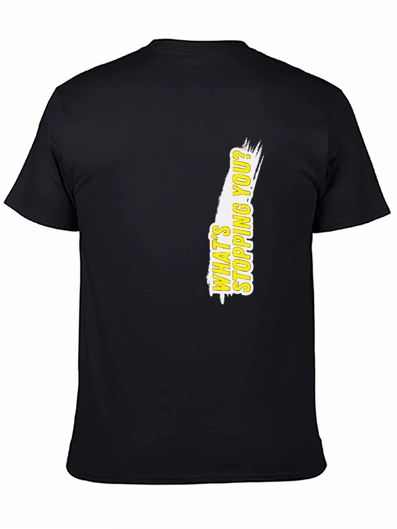 Motivational Black T-Shirt: Whats Stopping You?