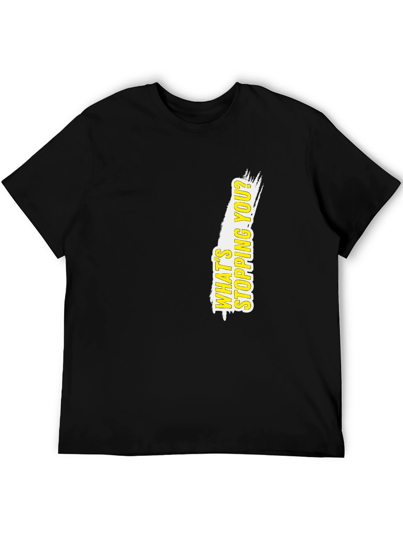 Motivational Black T-Shirt: Whats Stopping You?