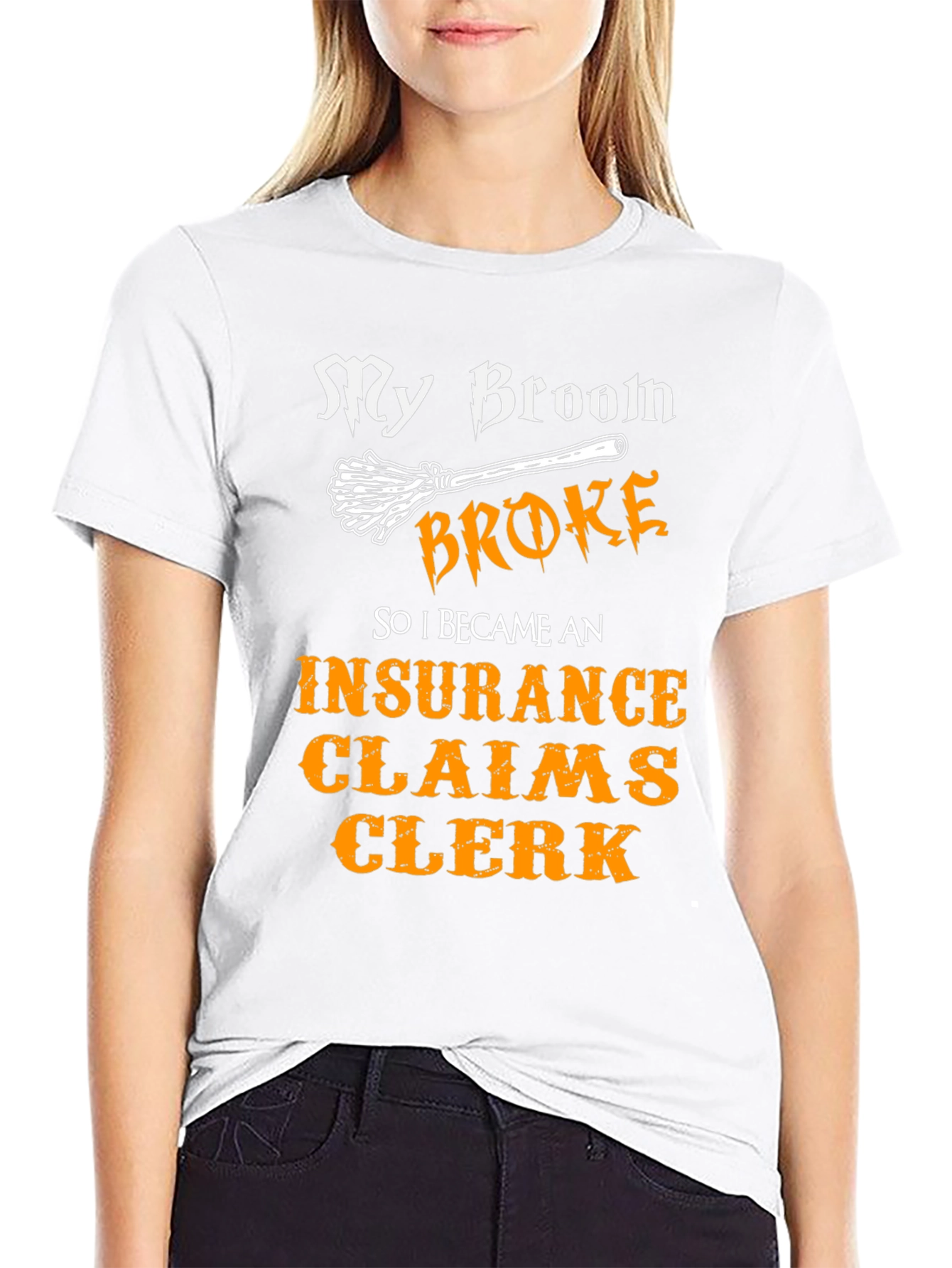 My Broom Broke Insurance Claims Clerk T-Shirt