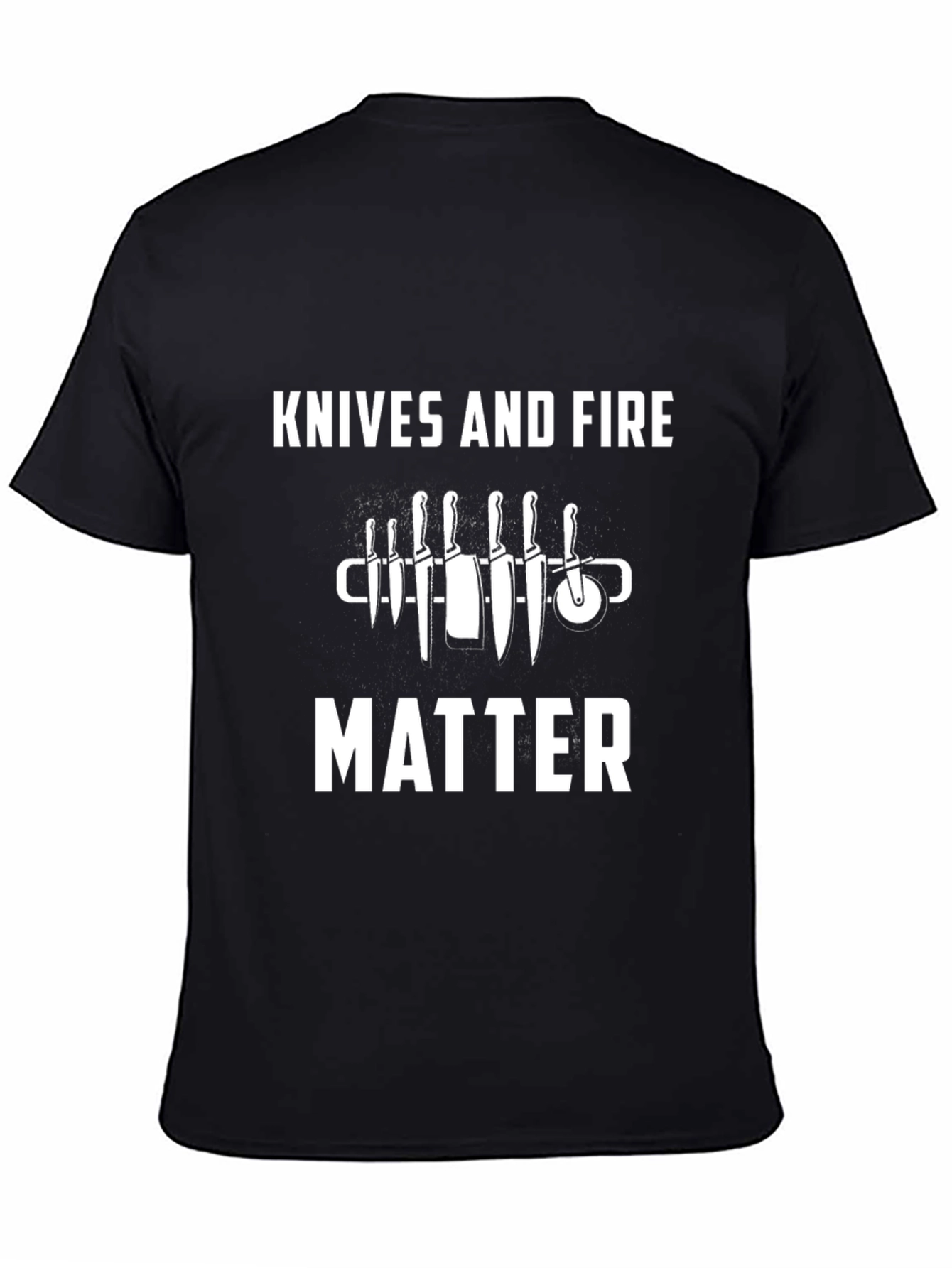 Knives and Fire Matter T-Shirt - Chefs Essential