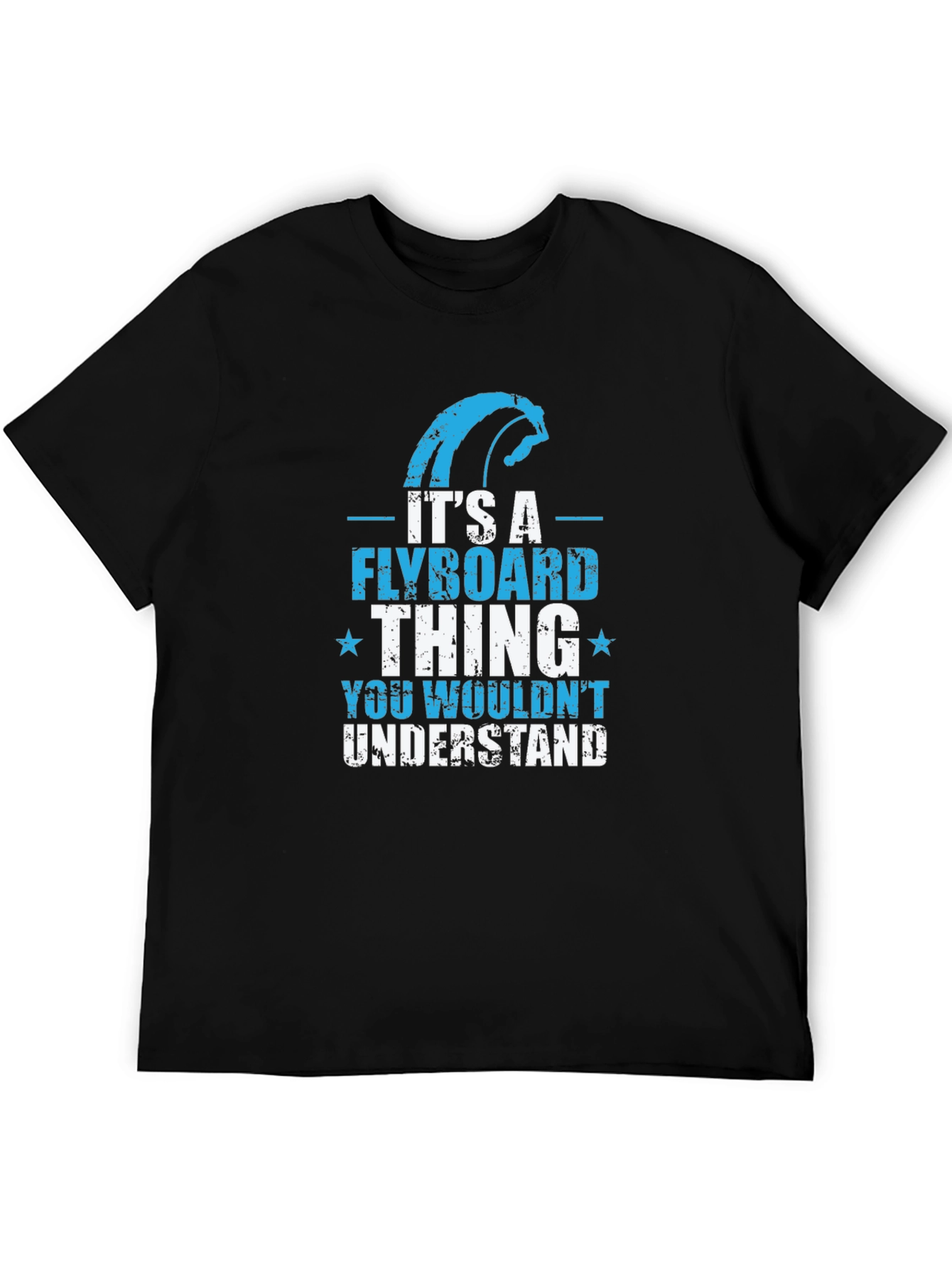 Flyboard Thing T-Shirt - You Wouldnt Understand Tee