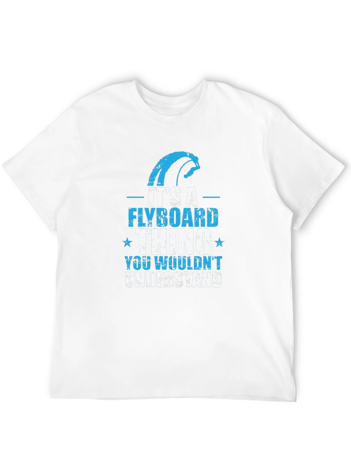 Flyboard Thing T-Shirt - You Wouldnt Understand Tee
