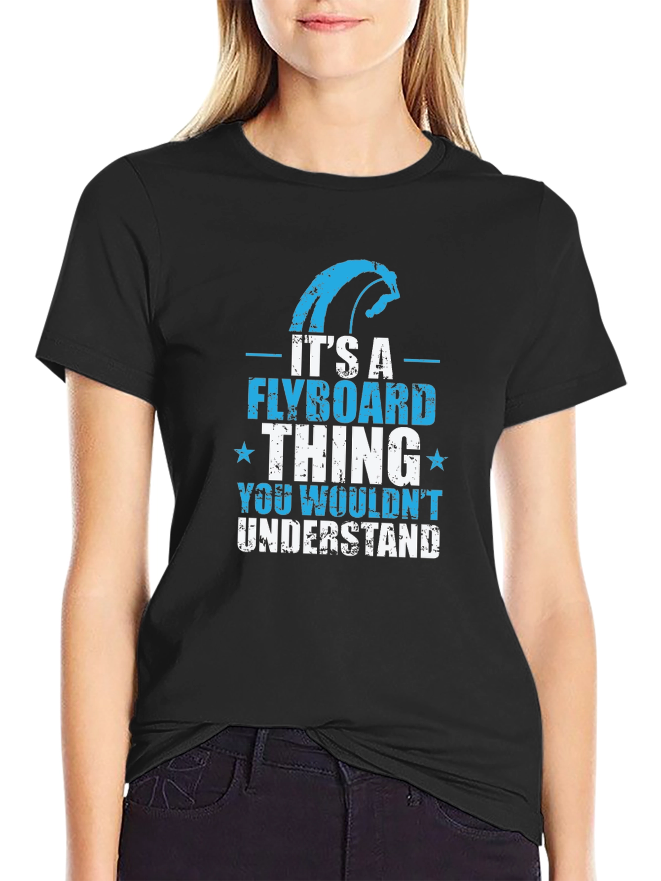 Flyboard Thing T-Shirt - You Wouldnt Understand Tee