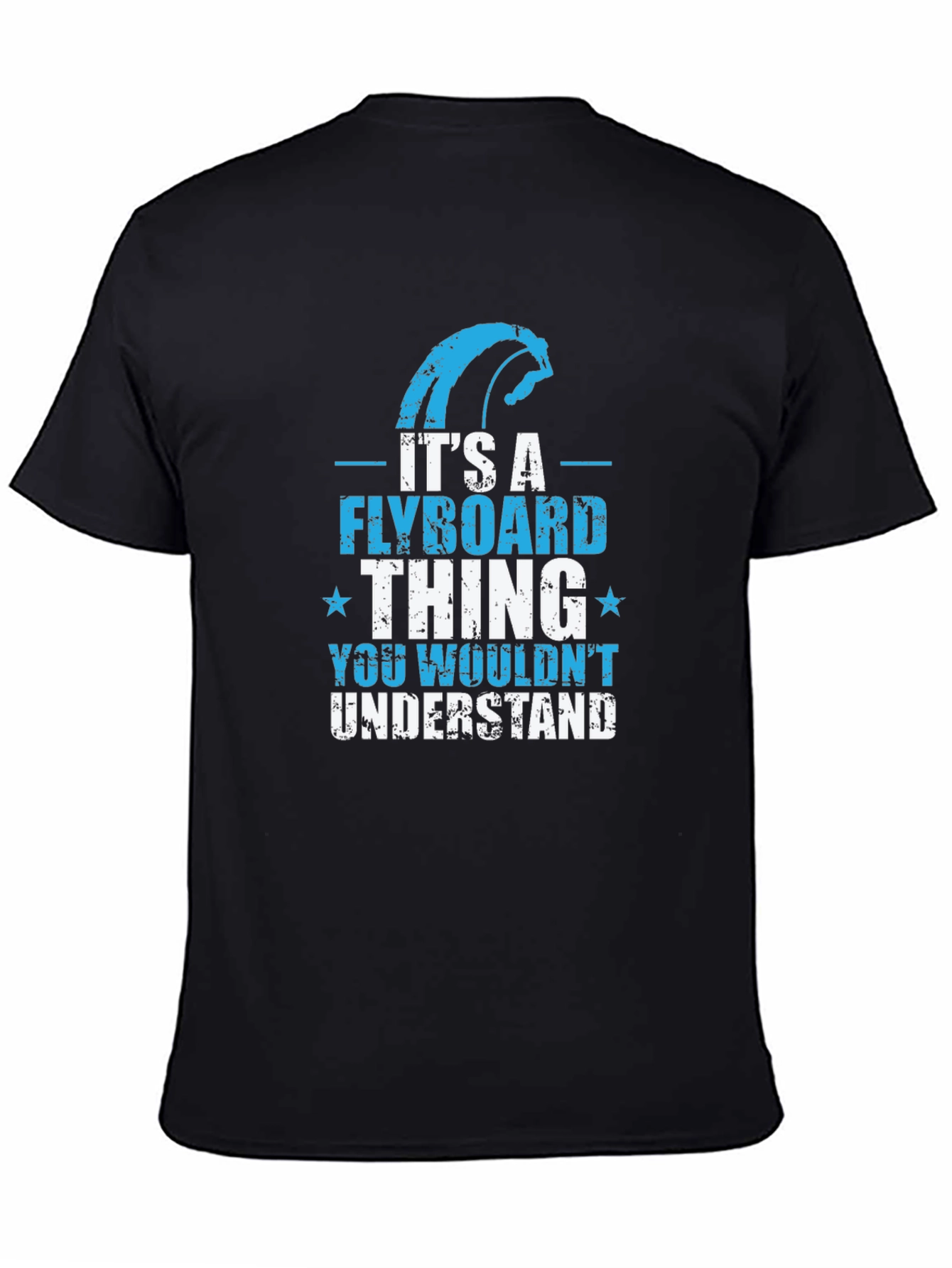 Flyboard Thing T-Shirt - You Wouldnt Understand Tee