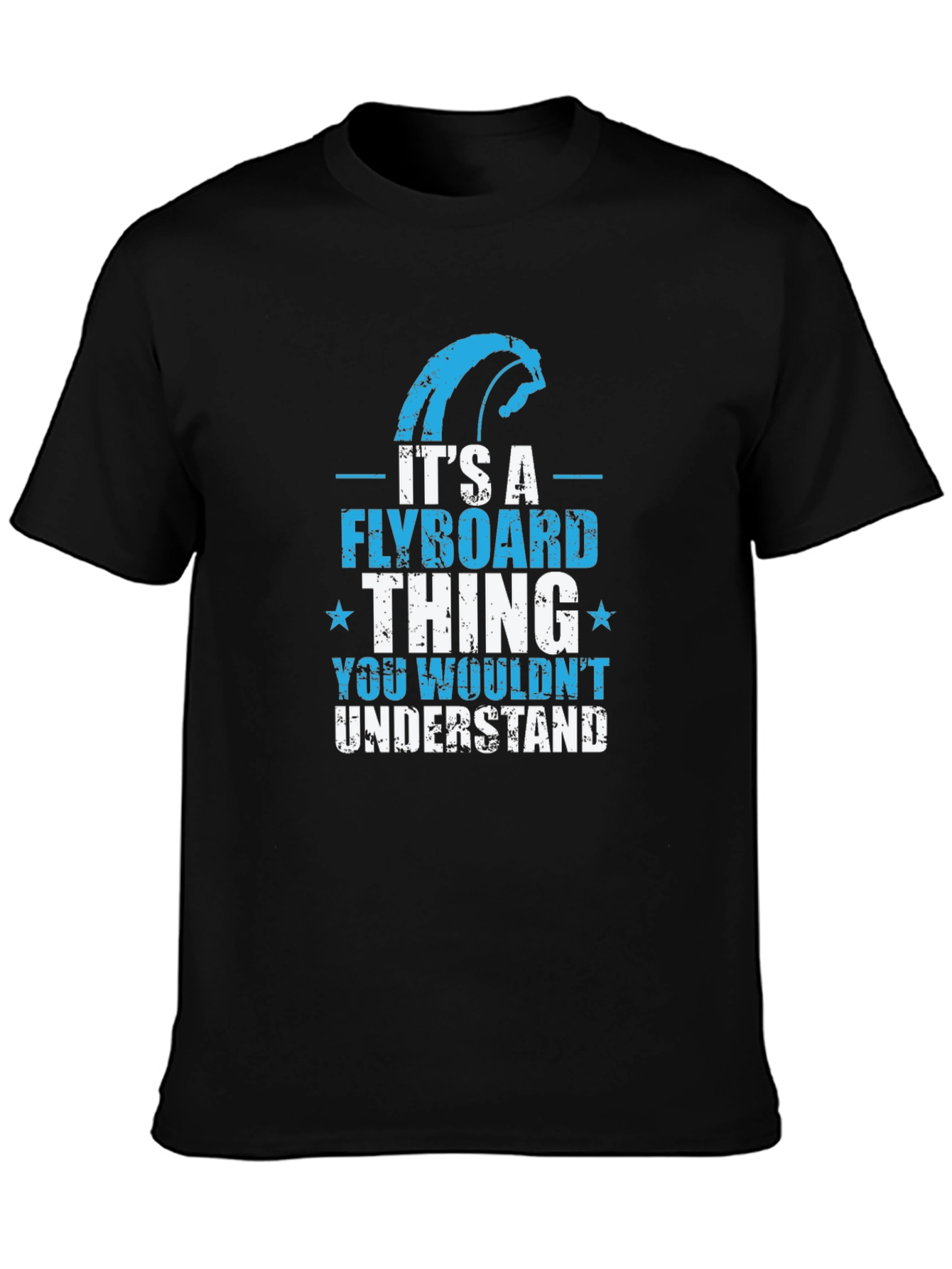 Flyboard Thing T-Shirt - You Wouldnt Understand Tee