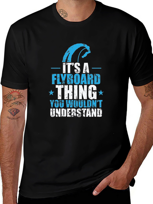 Flyboard Thing T-Shirt - You Wouldnt Understand Tee
