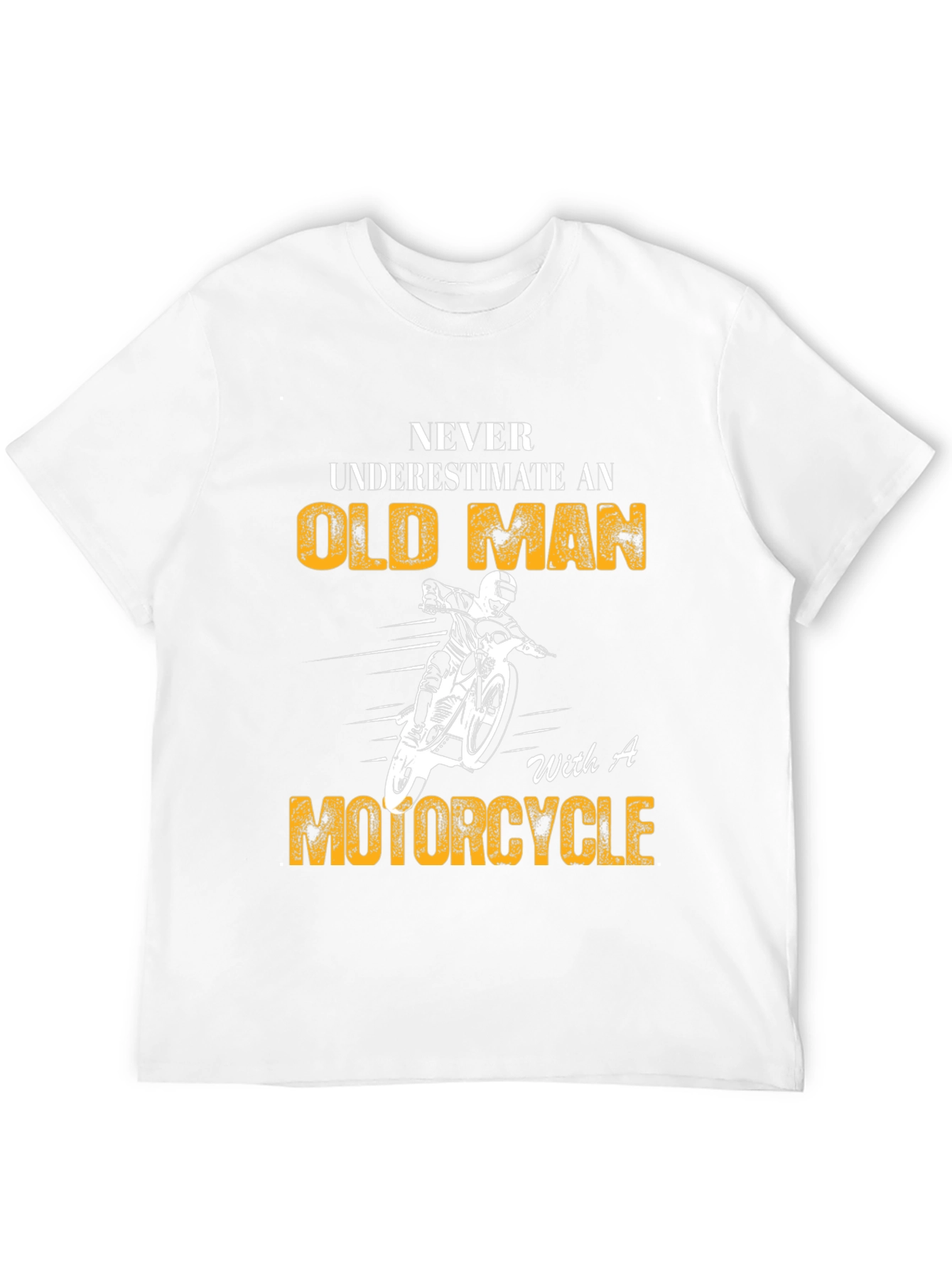 Old Man Motorcycle T-Shirt: Never Underestimate Fun