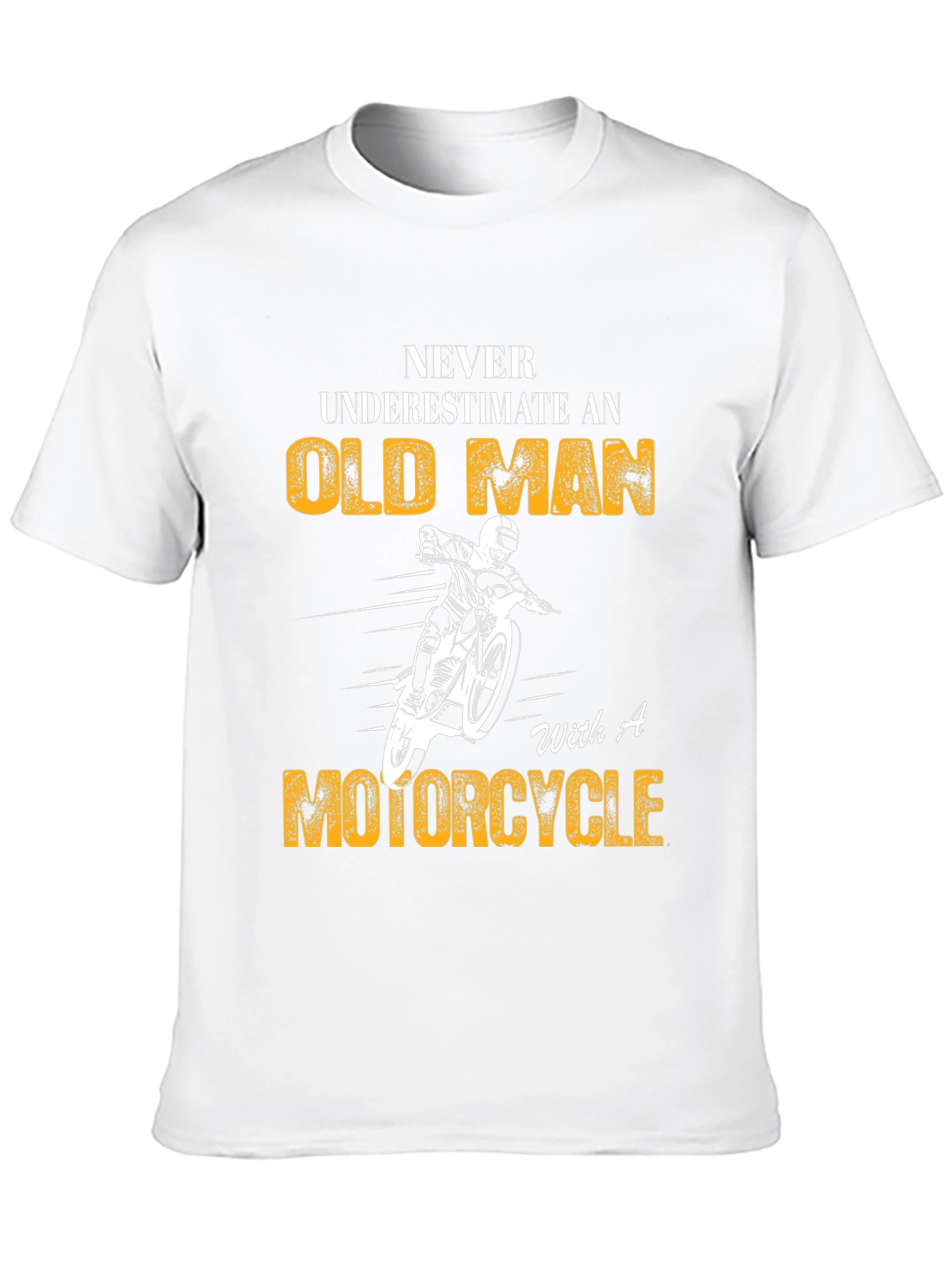 Old Man Motorcycle T-Shirt: Never Underestimate Fun