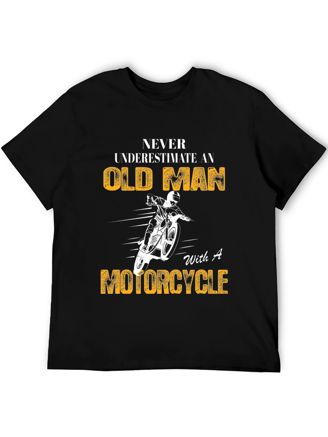 Old Man Motorcycle T-Shirt: Never Underestimate Fun