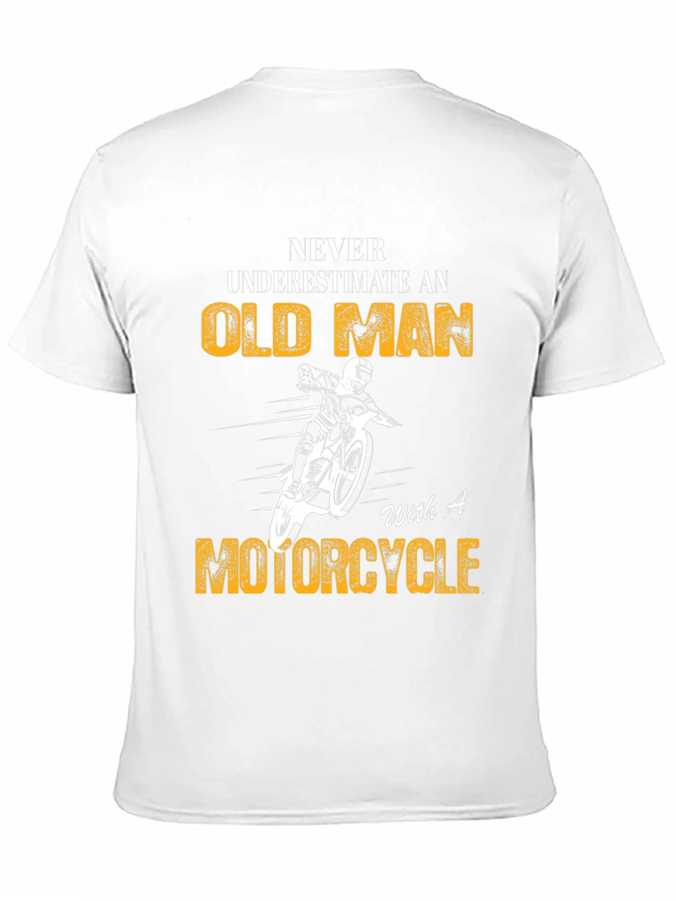Old Man Motorcycle T-Shirt: Never Underestimate Fun