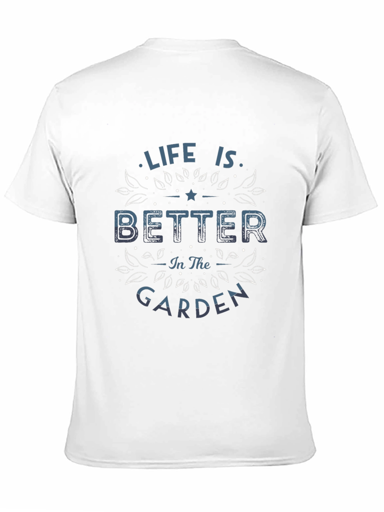 Life is Better in the Garden Graphic T-Shirt